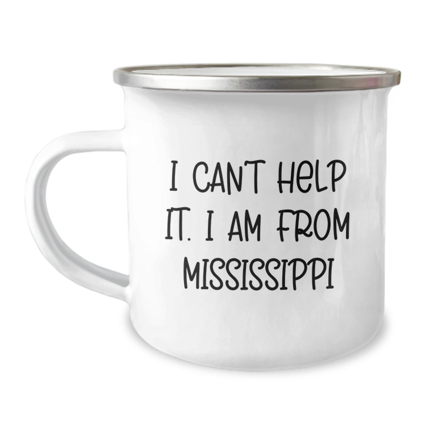 Mississippi Camping Mug, Funny Quote 'I Can't Help It. I Am From Mississippi' - Gifts from Friends for Mississippi Men, Unique Graduation Gifts - Image 1