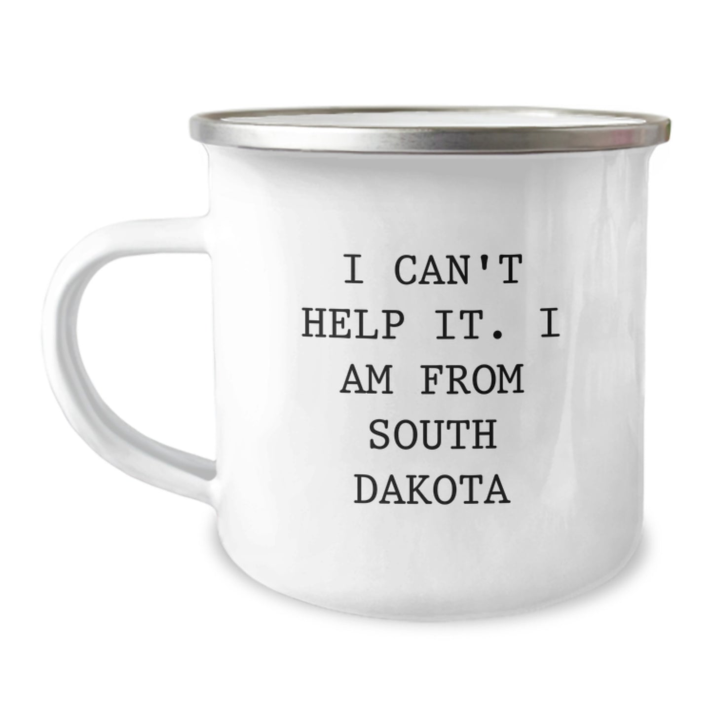 South Dakota Proud Camping Mug, Funny Quote Gifts from Friends to Family, Unique Graduation Gifts, 'I Can't Help It. I Am From South Dakota' - Image 1