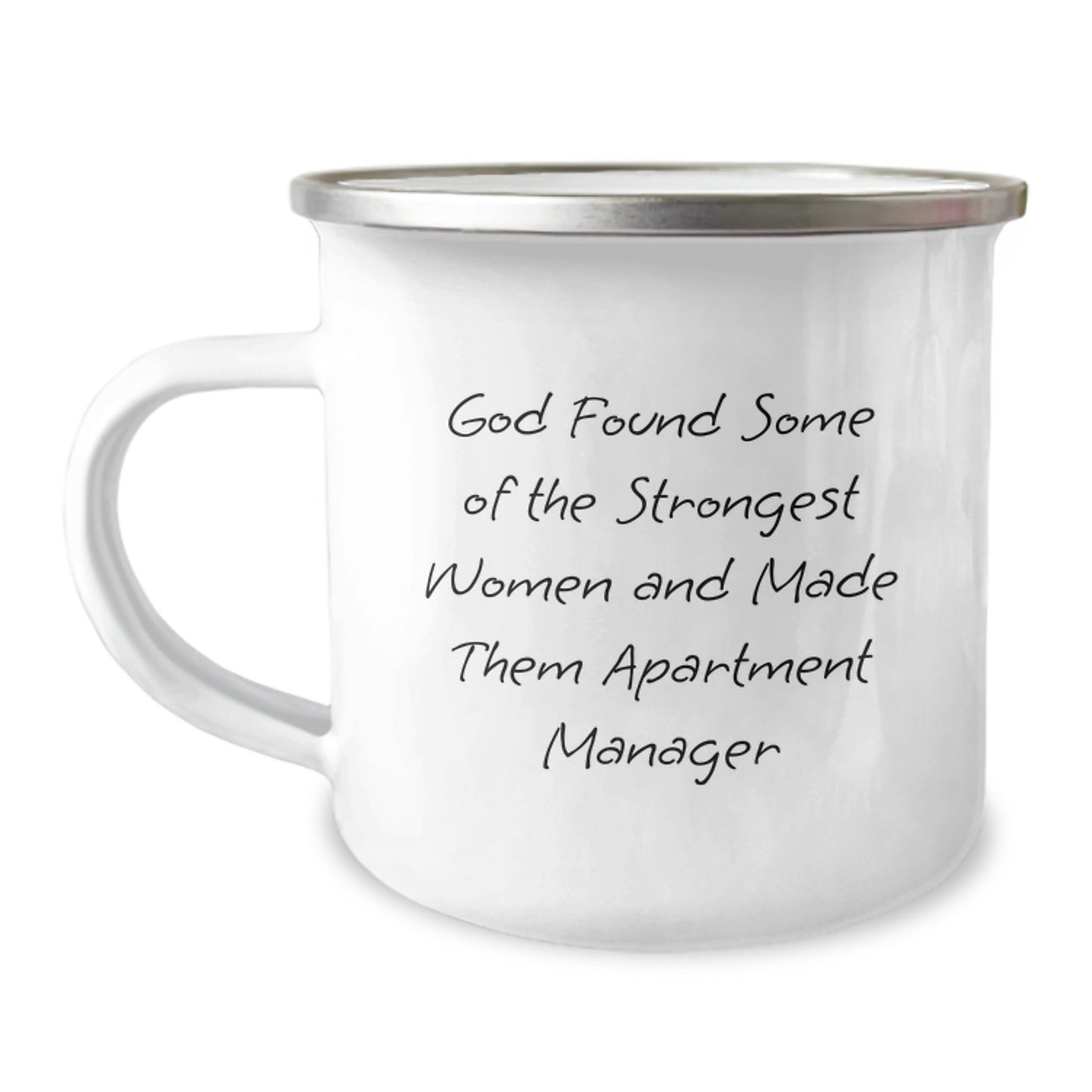 Funny Apartment Manager Gifts from Friends for Her - God Found Some of the Strongest Women and Made Them Apartment Managers - 12 oz Camping Mug - Image 1