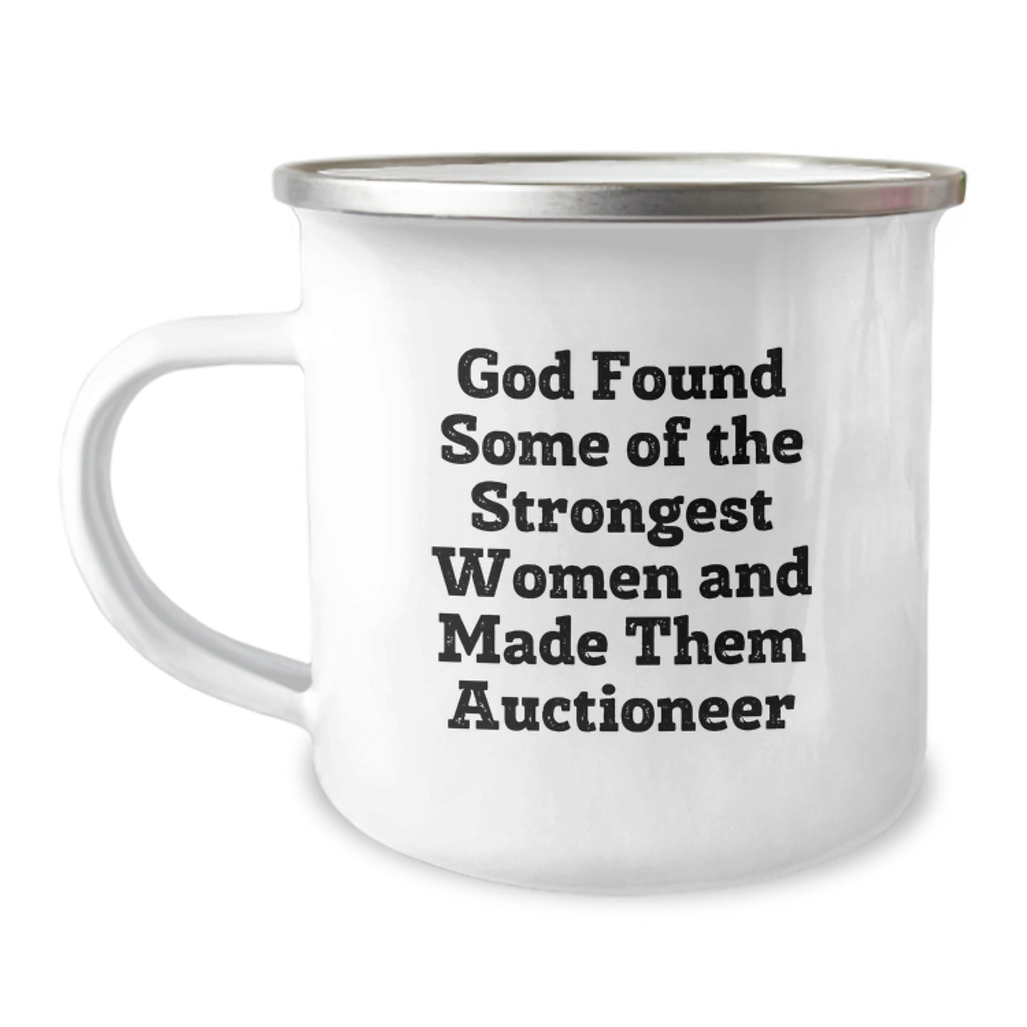 Funny Auctioneer Gifts for Men, Women, Friends, Coworkers - God Found Some Of The Strongest Women And Made Them Auctioneer, Camping Mug for Graduation Unique Gifts from Family - Image 1