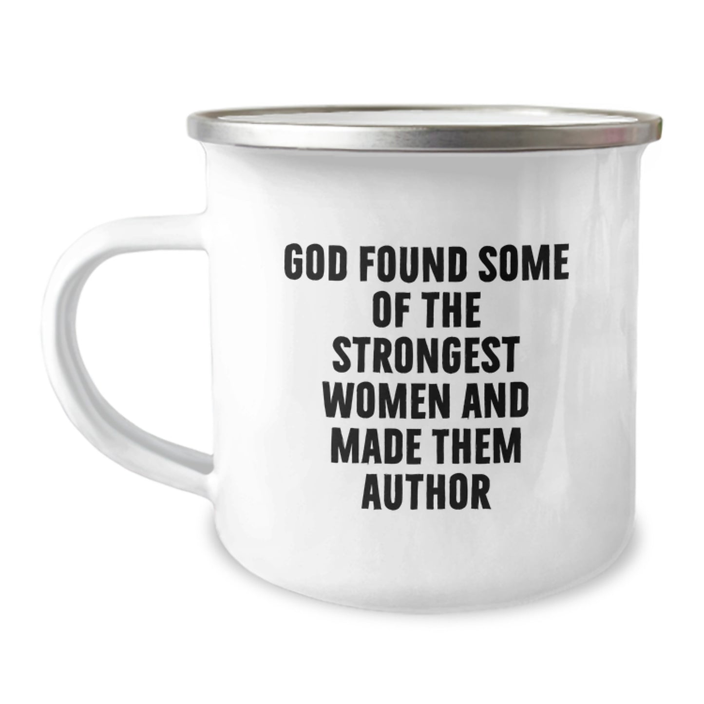Funny Author Gifts from Friends, Unique Camping Mugs for Authors, Graduation Gifts for Women, 'God Found Some Of The Strongest Women And Made Them Author' - Image 1