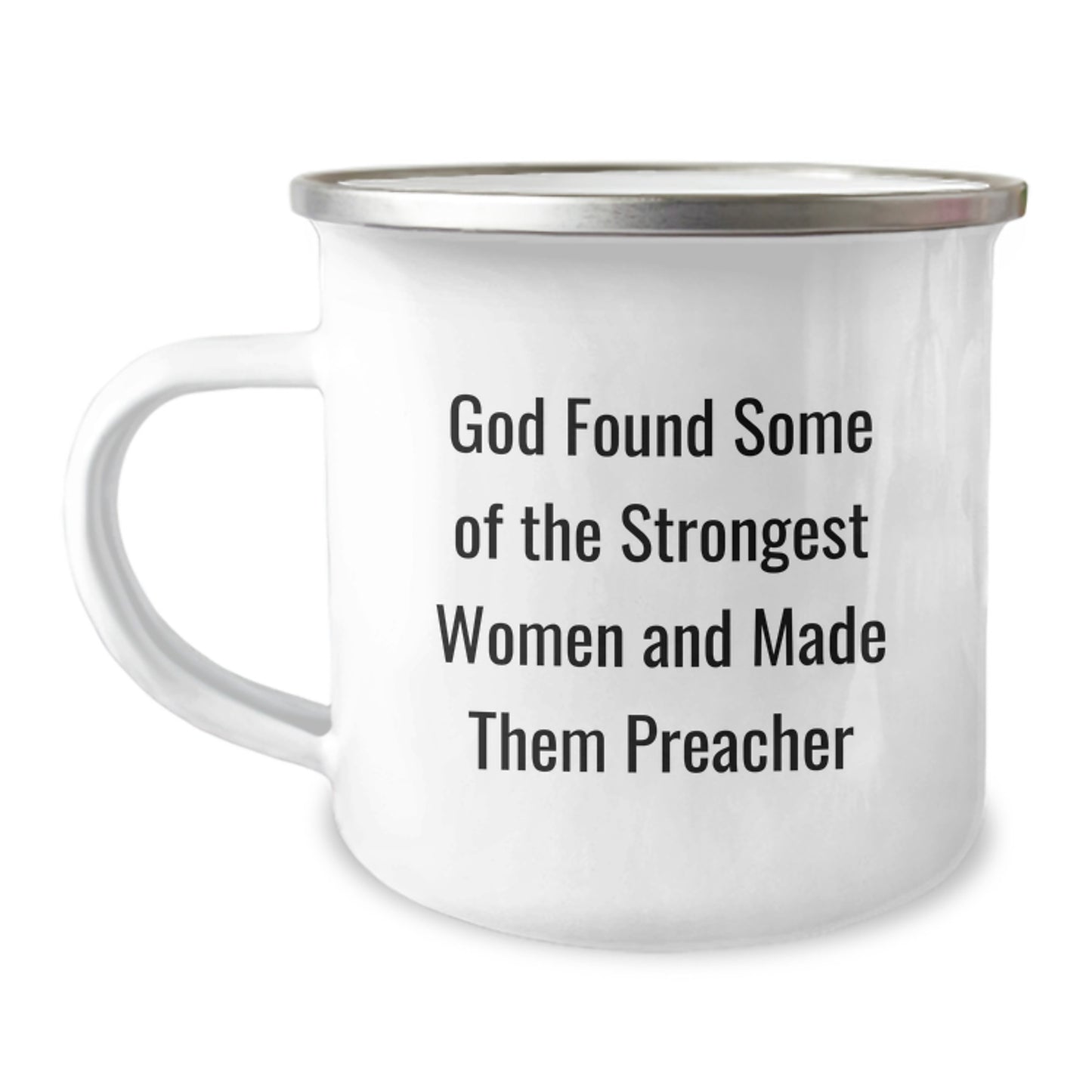 Funny Preacher Gifts from Friends, Unique Camping Mug for Graduation, 'God Found Some Of The Strongest Women And Made Them Preacher' Quote - Image 1