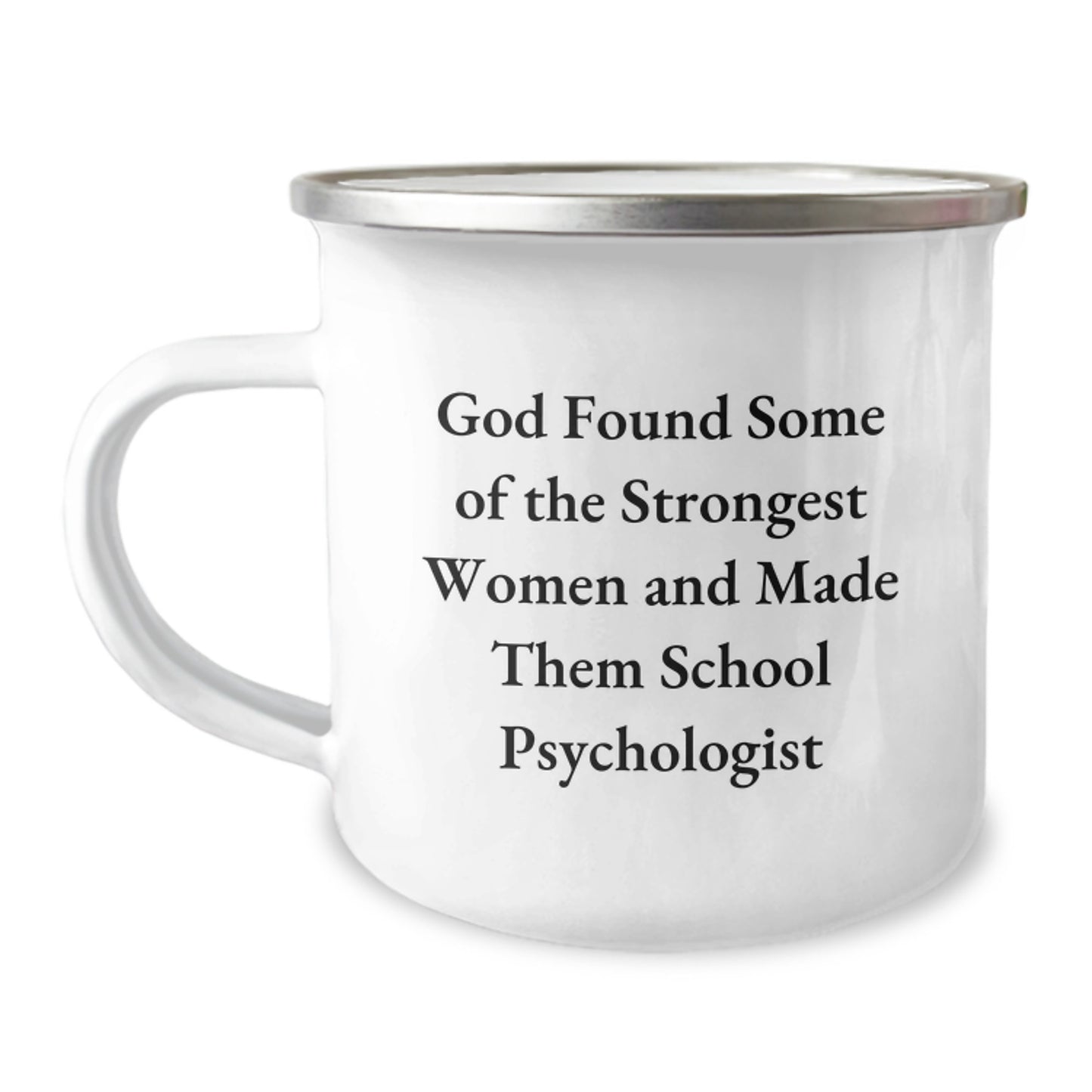 Funny Gifts from Friends for School Psychologists - God's Strong Women, Camping Mug for Graduation, 12 oz Stainless Steel Enamel Finish - Image 1