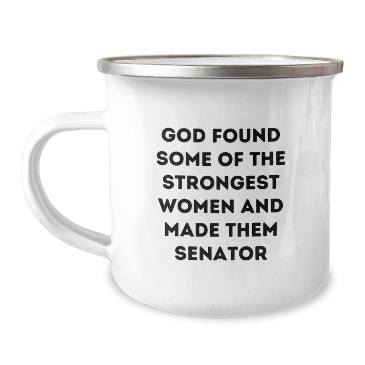Gifts from Friends - Inspirational Senator Quote Camping Mug, 12 oz Strong Women Made Senator Funny Gift for Senator Birthday - Image 1