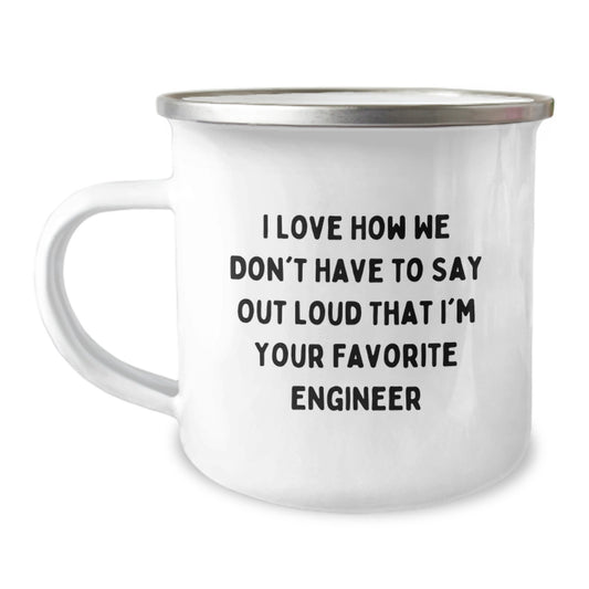 Gifts from Friends for Favorite Engineer, Funny Engineer Mug for Graduation, I Love How We Don't Have to Say Out Loud That I'm Your Favorite Engineer, Engineer Gifts - Image 1