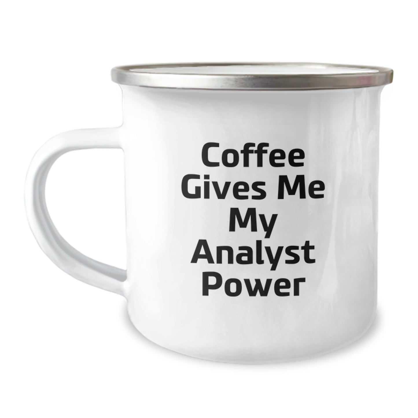 Funny Analyst Gifts - Coffee Gives Me My Power, 12 oz Stainless Steel Camping Mug for Birthday - Image 1