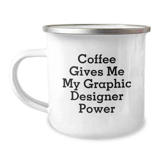 Graphic Designer Funny Camping Mug, Gifts from Friends to Coworkers for Birthday, Coffee Gives Me My Power, 12 oz Stainless Steel with Enamel Finish - Image 1