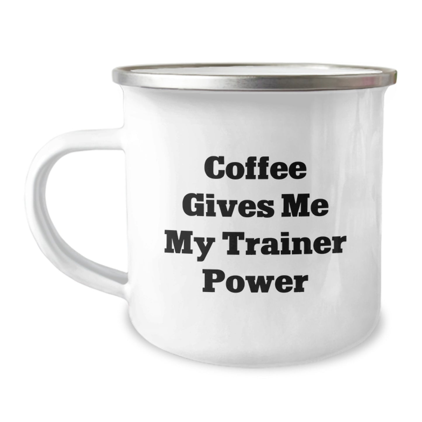 Funny Trainer Gifts from Friends for Birthday Morning Coffee Lovers - Coffee Gives Me My Trainer Power, 12 oz Stainless Steel Camping Mug - Image 1