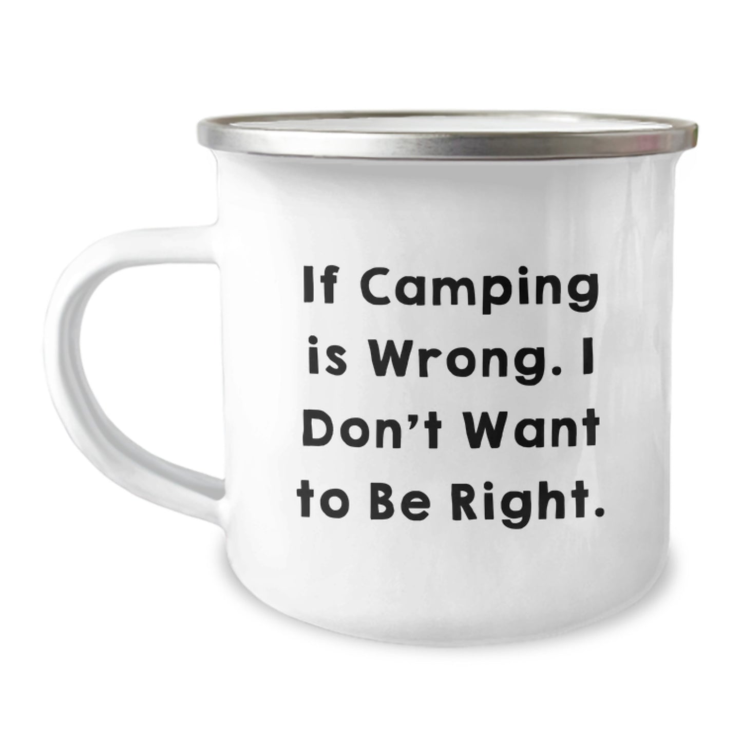 Camping Gifts from Friends for Camping Enthusiasts - 'If Camping Is Wrong. I Don't Want To Be Right.' Funny Camping Mug, Graduation Unique Gifts, 12 oz Stainless Steel with Enamel Finish - Image 1