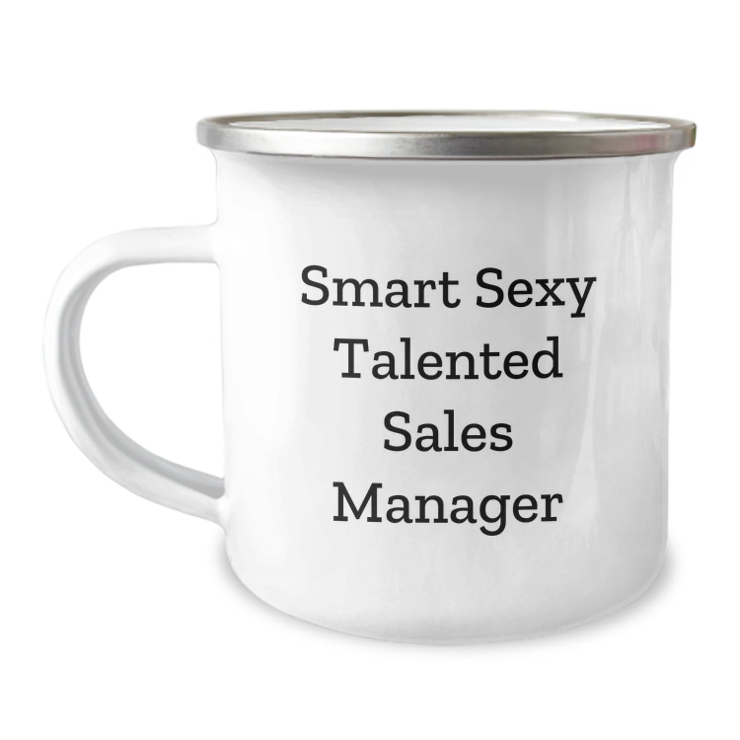 Smart Sexy Talented Sales Manager Gifts for Men or Women, Graduation Unique Gifts from Coworkers or Family, Funny Quote Camping Mug, 12 oz Stainless Steel with Enamel Finish - Image 1