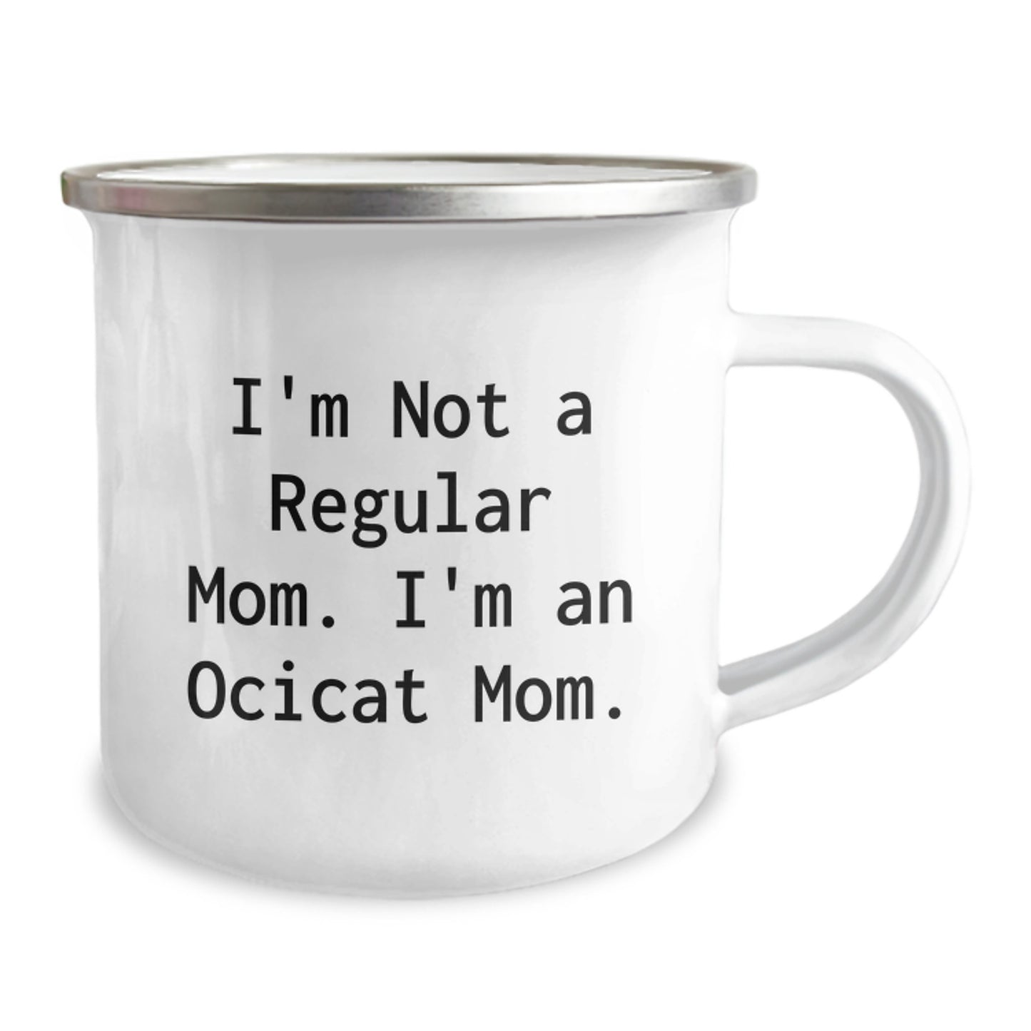 Ocicat Mom Funny Camping Mug Gifts for Mom, Gift from Friends, Unique Graduation Gift for Her, 'I'm Not A Regular Mom. I'm An Ocicat Mom.' - Image 2