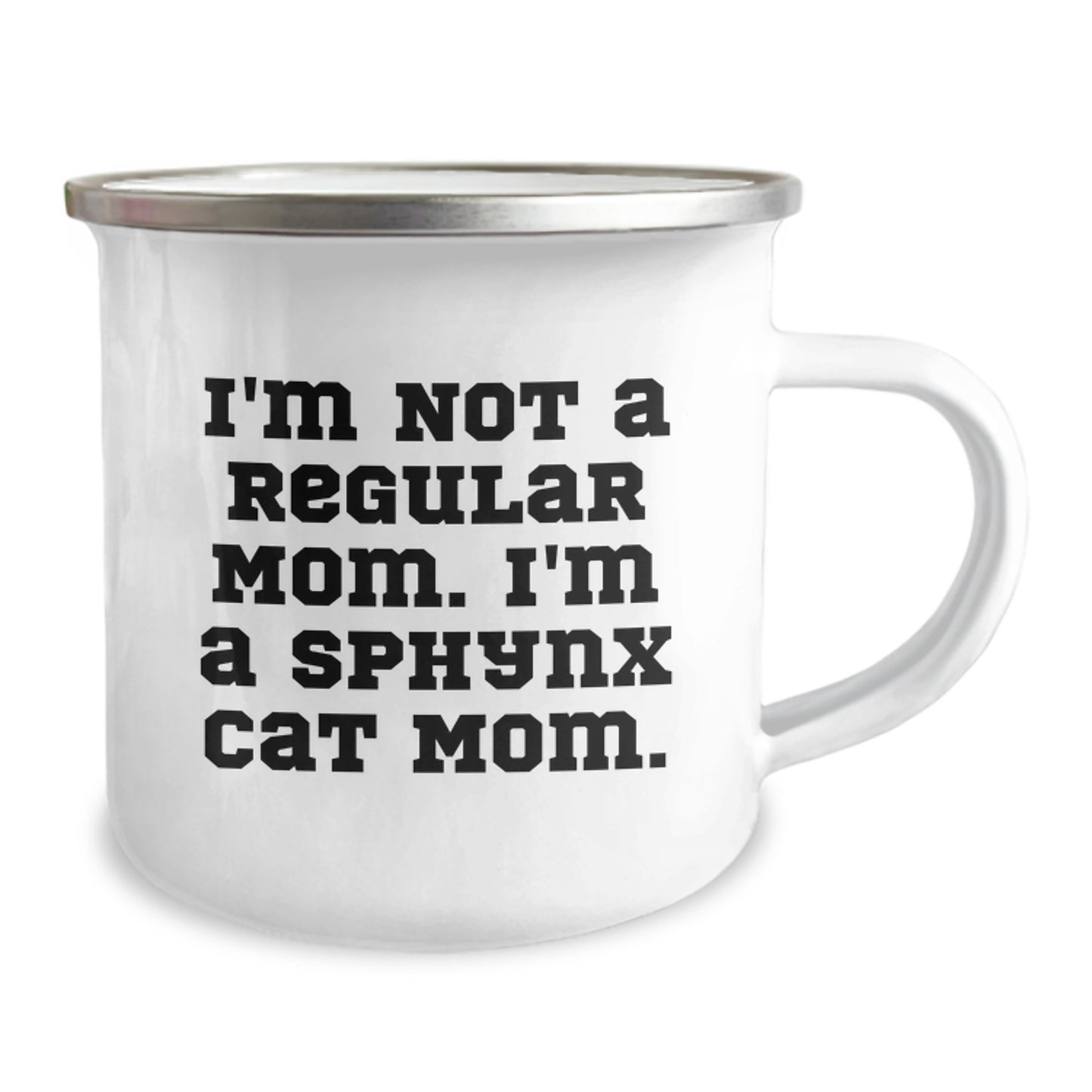 Sphynx Cat Mom's Funny Gift for Graduation - Camping Mug with Quote 'I'm Not A Regular Mom. I'm A Sphynx Cat Mom.' from Friends, Family, or Coworkers - Image 2
