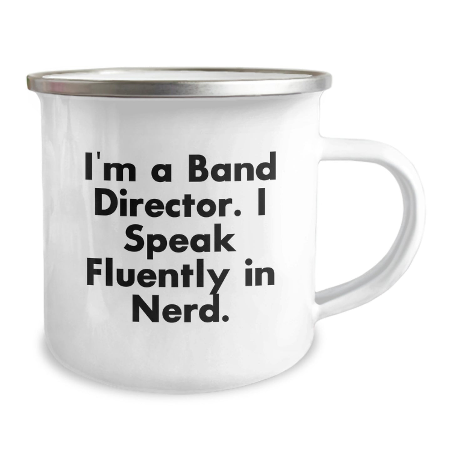 Funny Band Director Gifts from Friends for Men, Women, and Coworkers - 'I'm A Band Director. I Speak Fluently In genius.' Enamel Camping Mug for Graduation - Image 2