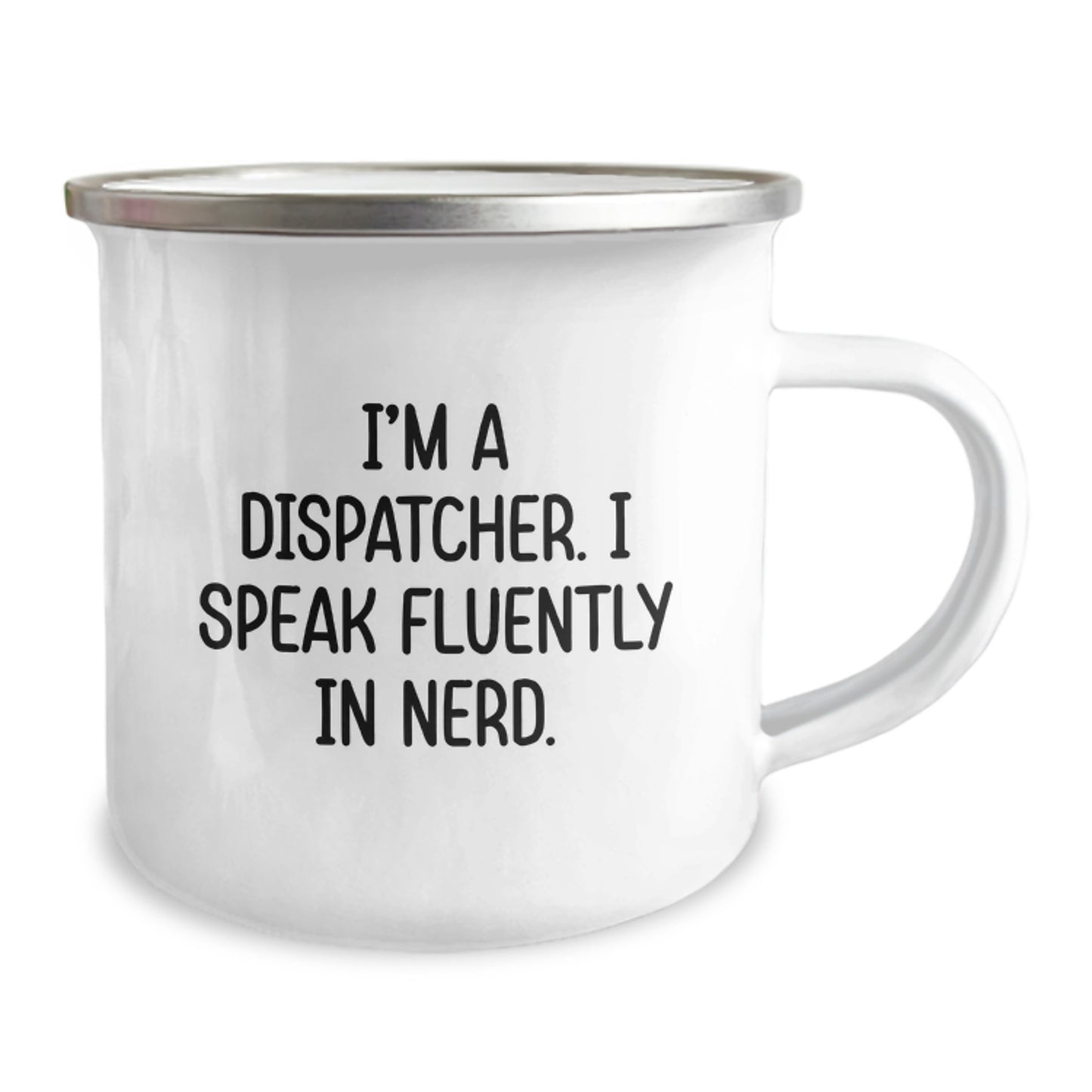 Dispatcher's Delight, Funny Quote Camping Mug for Birthday Unique Gifts from Friends to Men, 12 oz Stainless Steel with Enamel Finish - Image 2