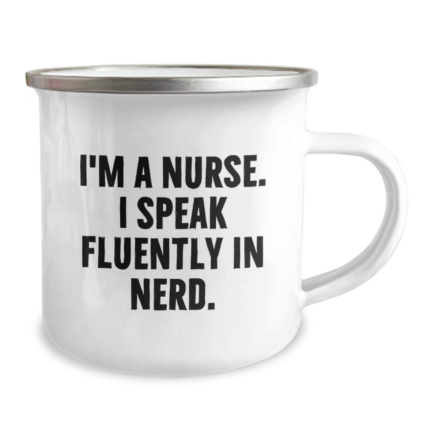 Funny Nurse Camping Mug, Gifts for Nurses from Friends and Family, Birthday Unique Gifts, I'm A Nurse. I Speak Fluently In genius., Camping Mug for Nurses - Image 2