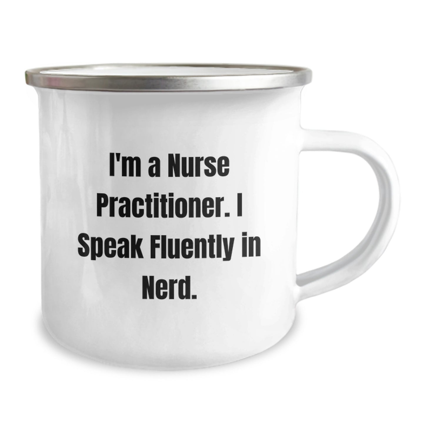 Funny Nurse Practitioner Gifts from Friends, Unique Birthday Unique Gifts for Nurse Practitioner, Camping Mug with Quote 'I'm A Nurse Practitioner. I Speak Fluently In genius.' - Image 2