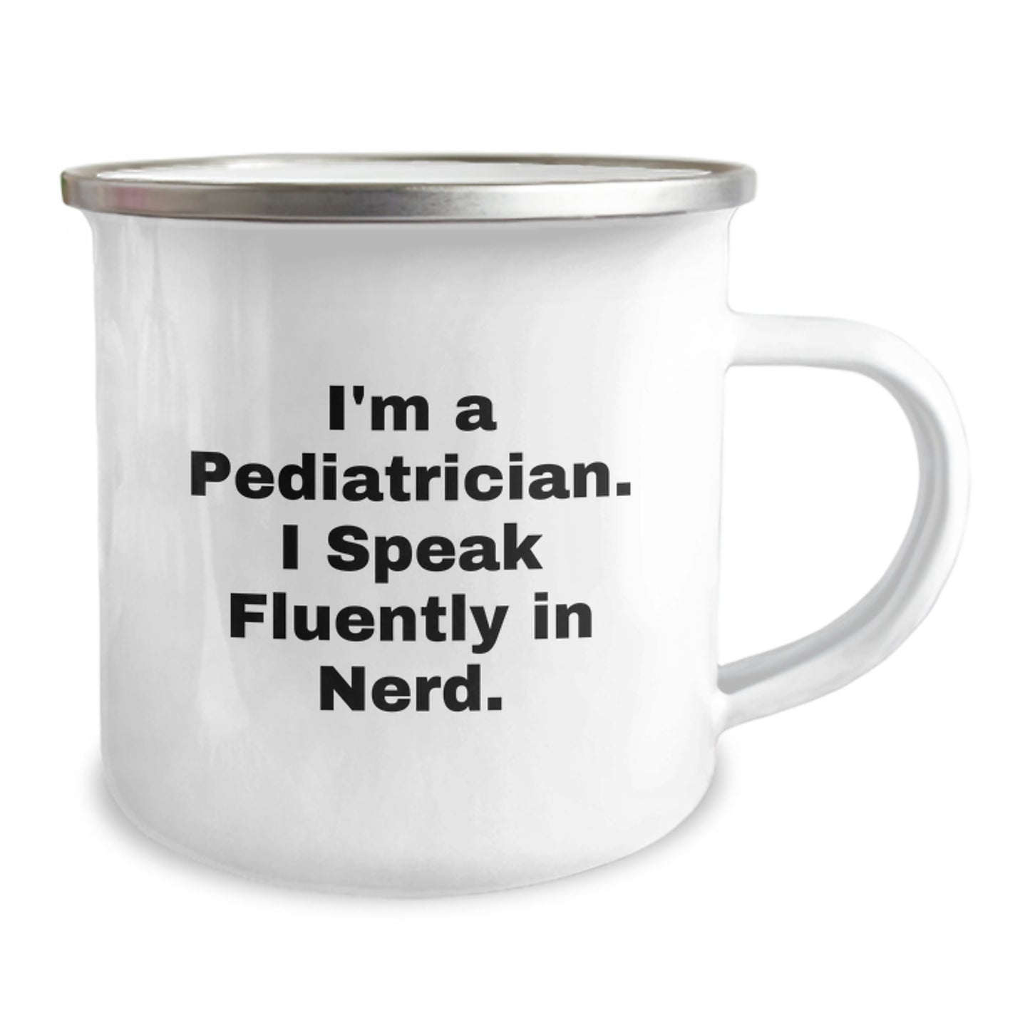 Funny Pediatrician Gifts - Gifts from Friends, Family, or Coworkers to Pediatrician, Valentine's Unique Gifts for Men or Women, Camping Mug with I'm A Pediatrician. I Speak Fluently In genius. - Image 2