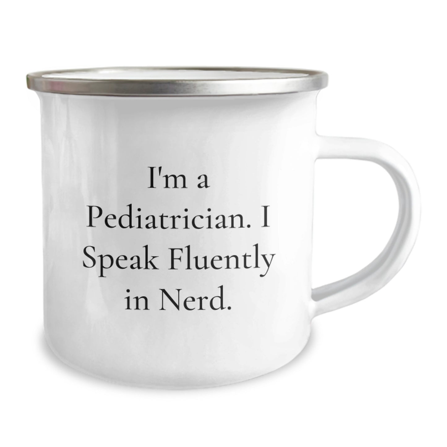 Funny Gifts from Family to Pediatrician - Christmas Unique Presents for Camping Mug Lovers - 'I'm A Pediatrician. I Speak Fluently In genius.' - Stainless Steel Enamel Finish Mug - Image 2