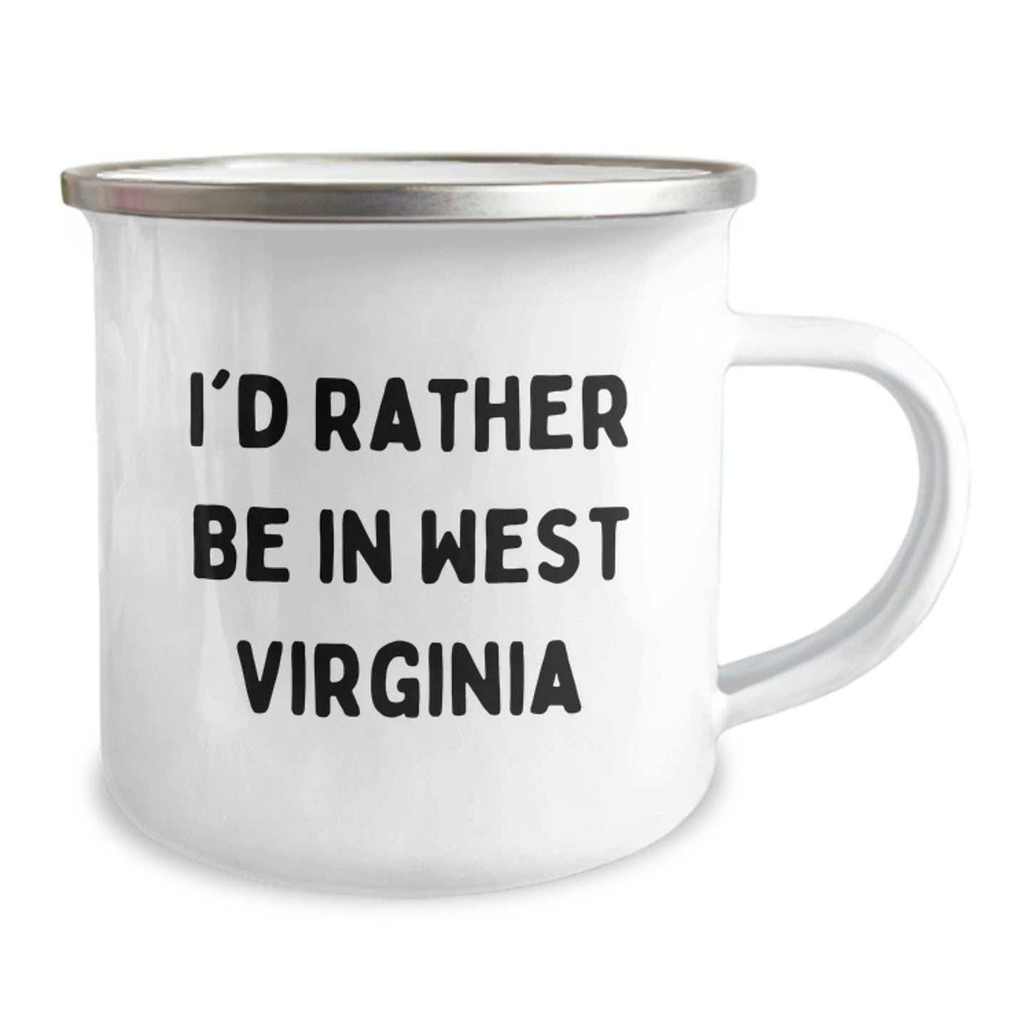 West Virginia Lovers' Funny Camping Mug, Gifts from Friends for West Virginia Birthday, 'I'd Rather Be In West Virginia', Stainless Steel Enamel Finish - Image 2