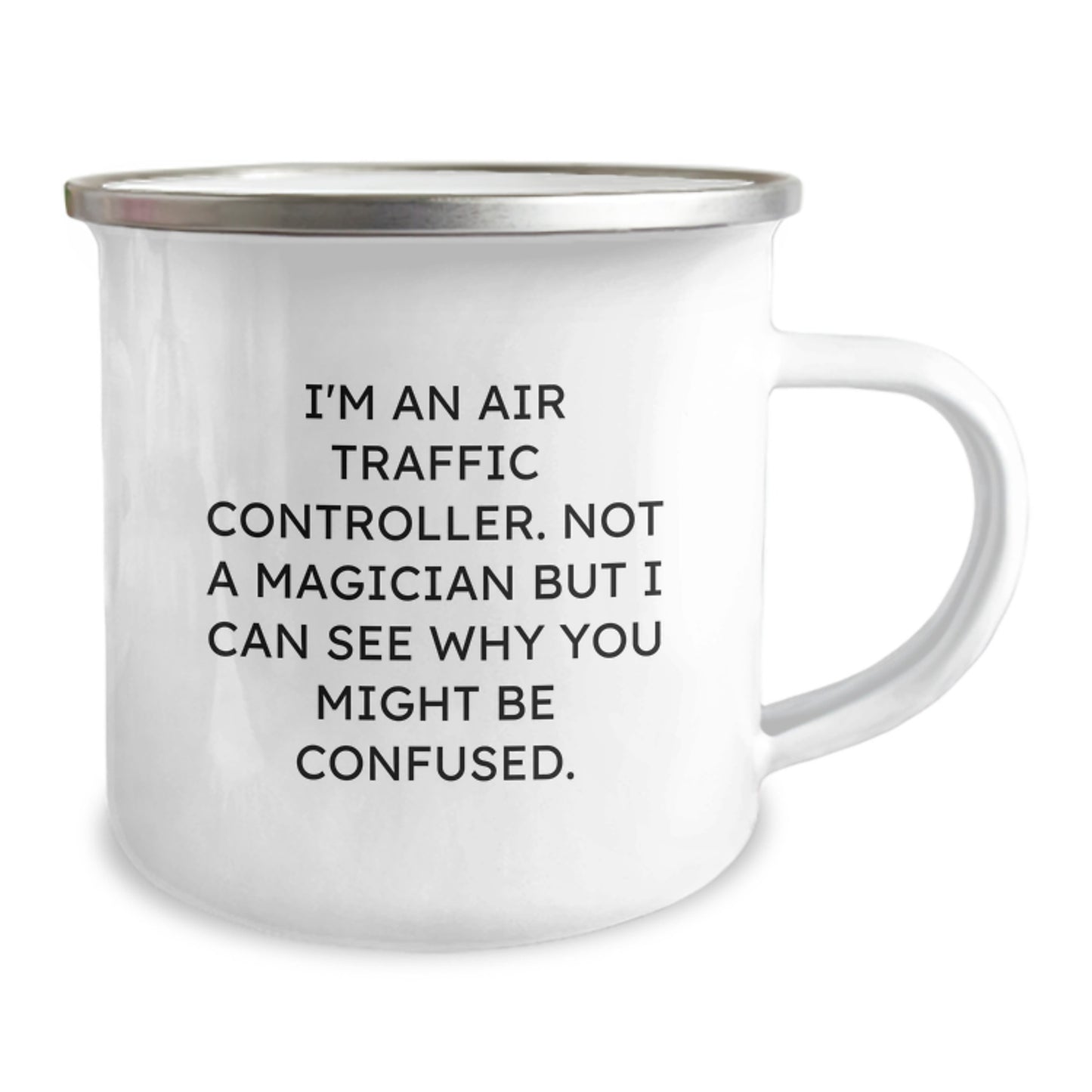 Funny Air Traffic Controller Gifts from Friends for Birthday - I'm An Air Traffic Controller. Not A Magician, Camping Mug, Unique Birthday Unique Gifts for Men, Women, Coworkers, Family - Image 2