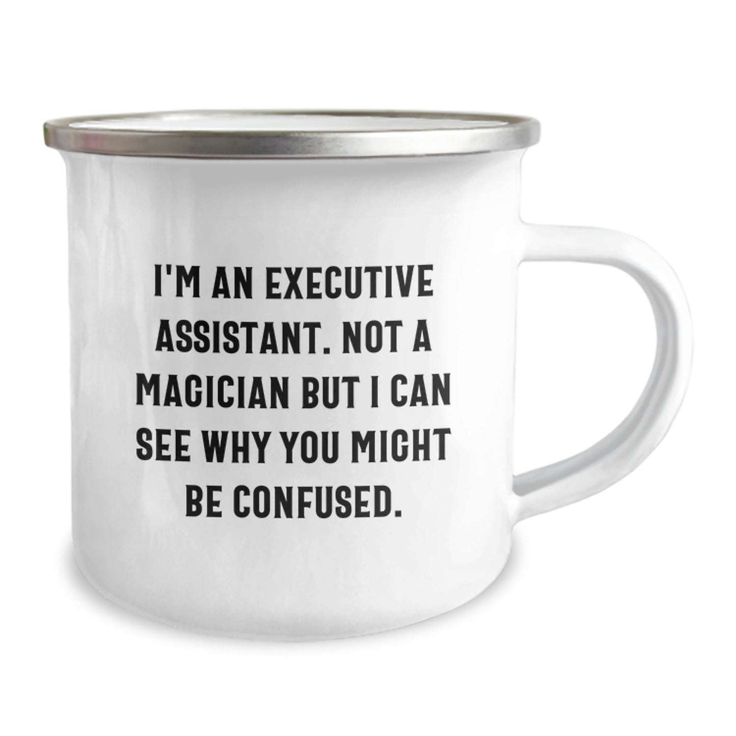Funny Executive Assistant Christmas Unique Gifts from Family, Friends, or Coworkers - 'I'm An Executive Assistant. Not A Magician But I Can See Why You Might Be Confused.' Stainless Steel Camping Mug - Image 2
