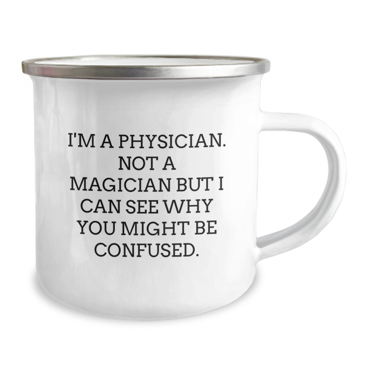 Funny Physician Gifts from Friends for Graduation Unique Camping Mug, I'm a Physician Not a Magician, 12 oz Stainless Steel with Enamel Finish - Image 2