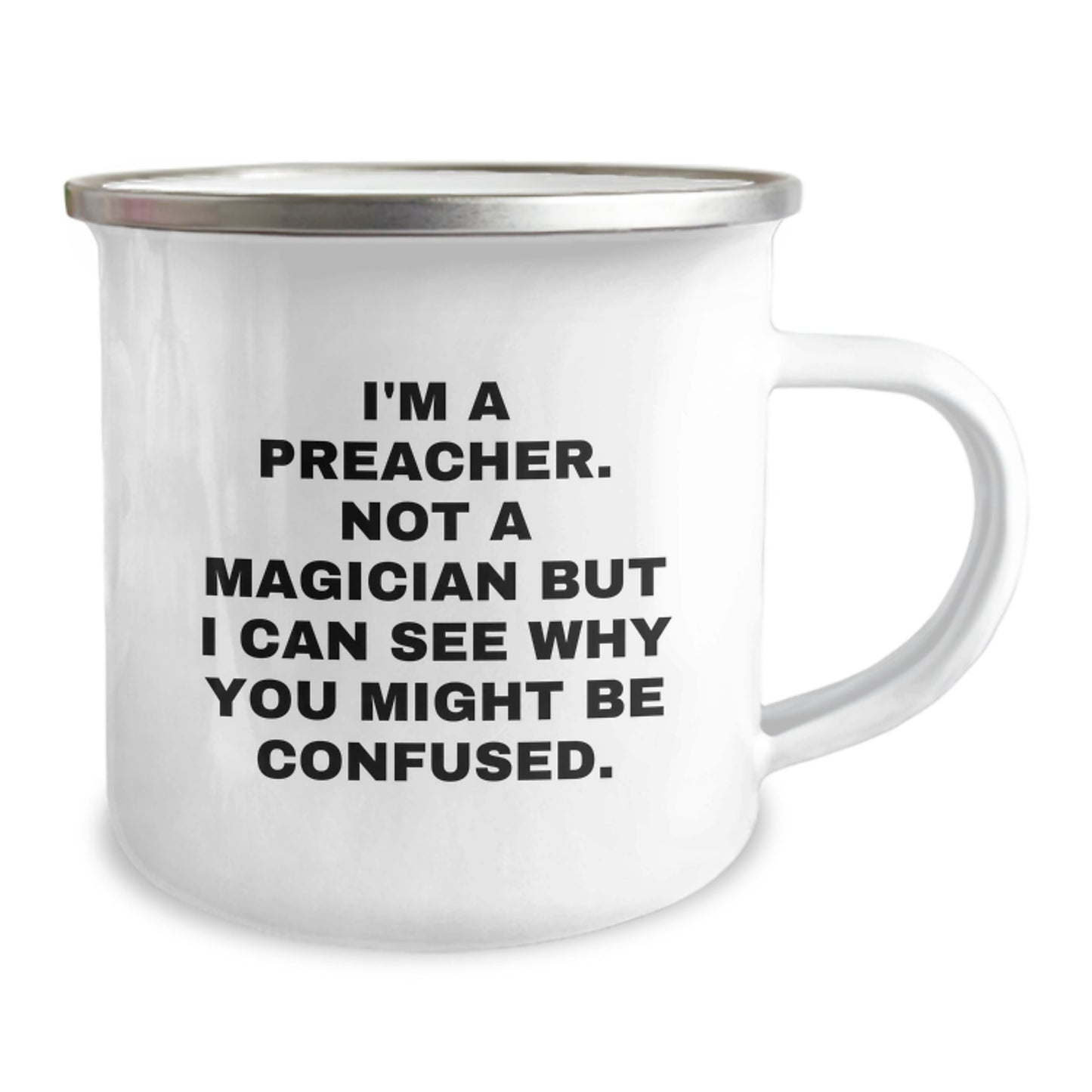 Preacher Camping Mug Gifts from Family to Friends for Graduation - 'I'm A Preacher. Not A Magician But I Can See Why You Might Be Confused.' - Image 2