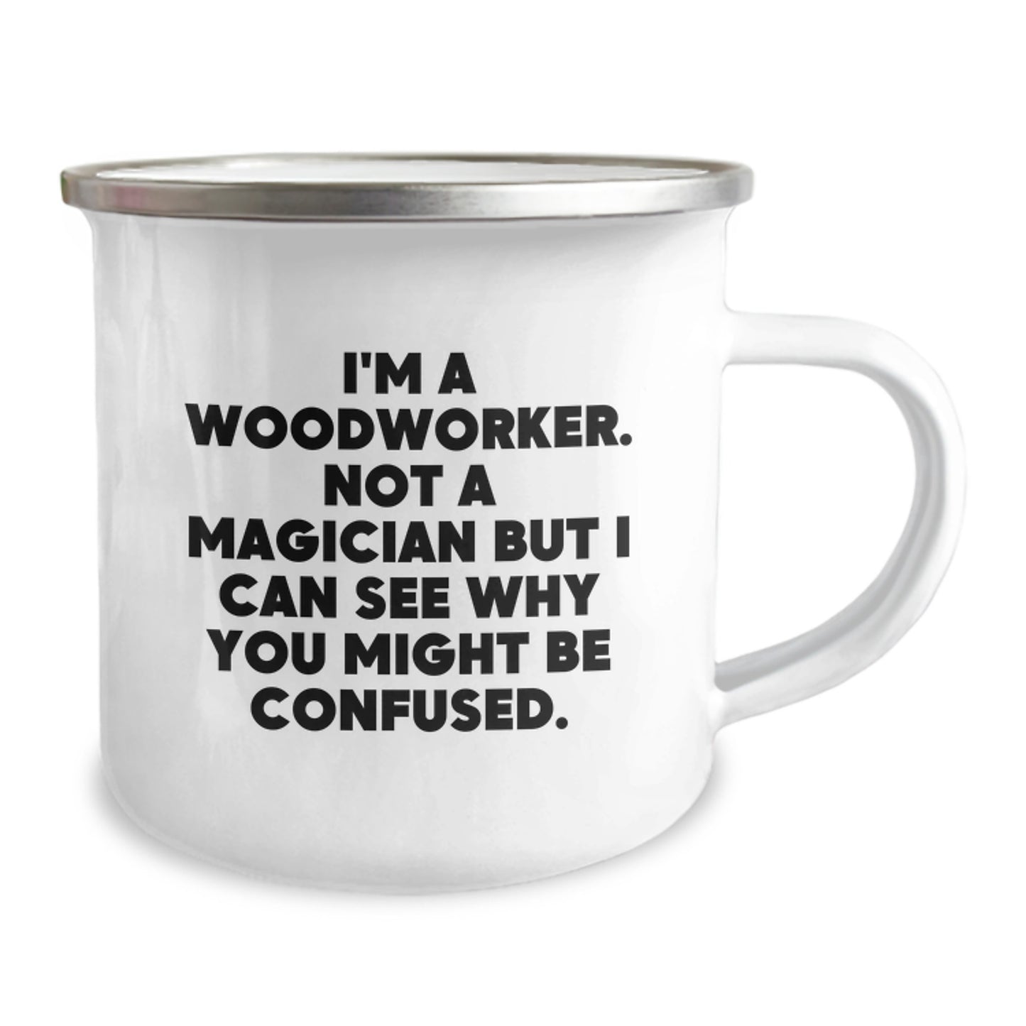 Woodworker Gifts from Friends, Funny Camping Mug for Men, 'I'm A Woodworker. Not A Magician But I Can See Why You Might Be Confused.' - Image 2