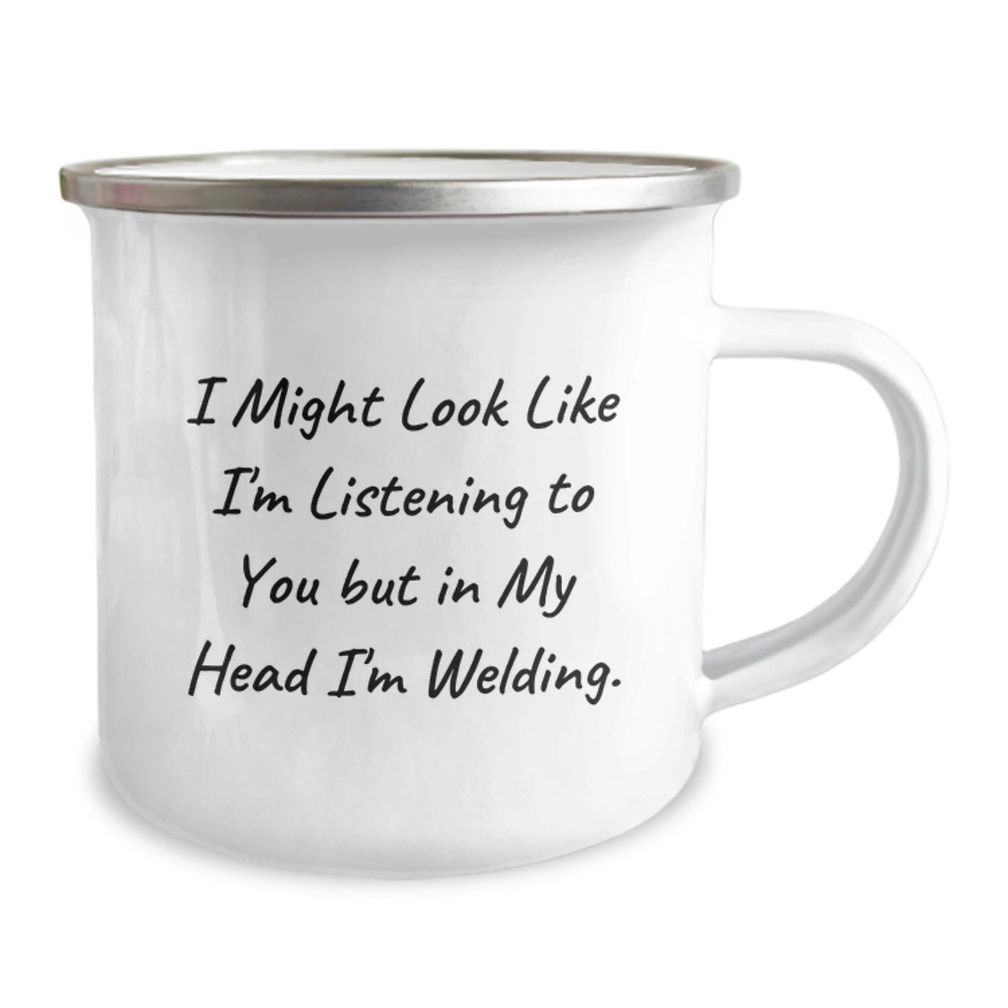 Welding Enthusiast Gifts from Friends, Funny Camping Mug, I Might Look Like I'm Listening To You But In My Head I'm Welding., Birthday Unique Gifts for Men - Image 2