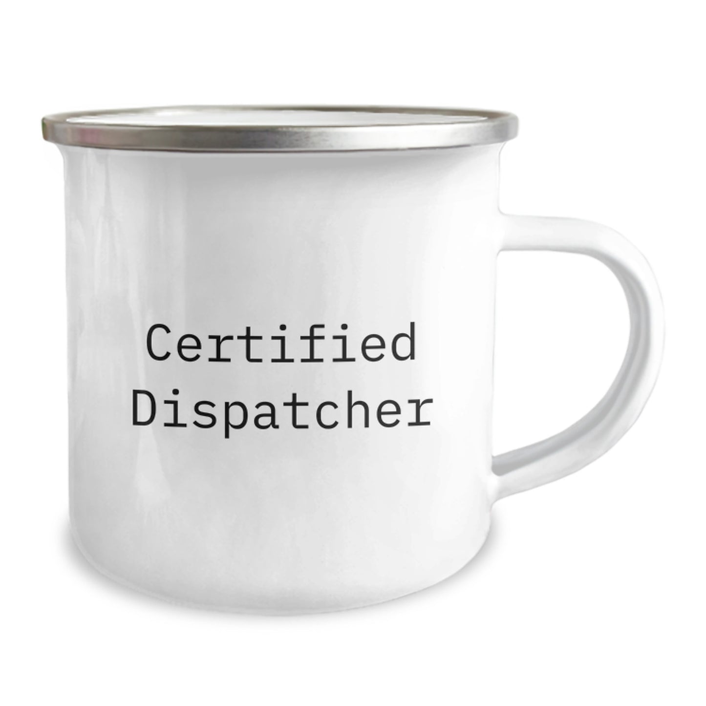 Dispatcher Gifts from Friends - Certified Dispatcher Funny Quote, 12 oz Camping Mug for Men, Women, or Coworkers, Graduation Unique Gifts - Image 2