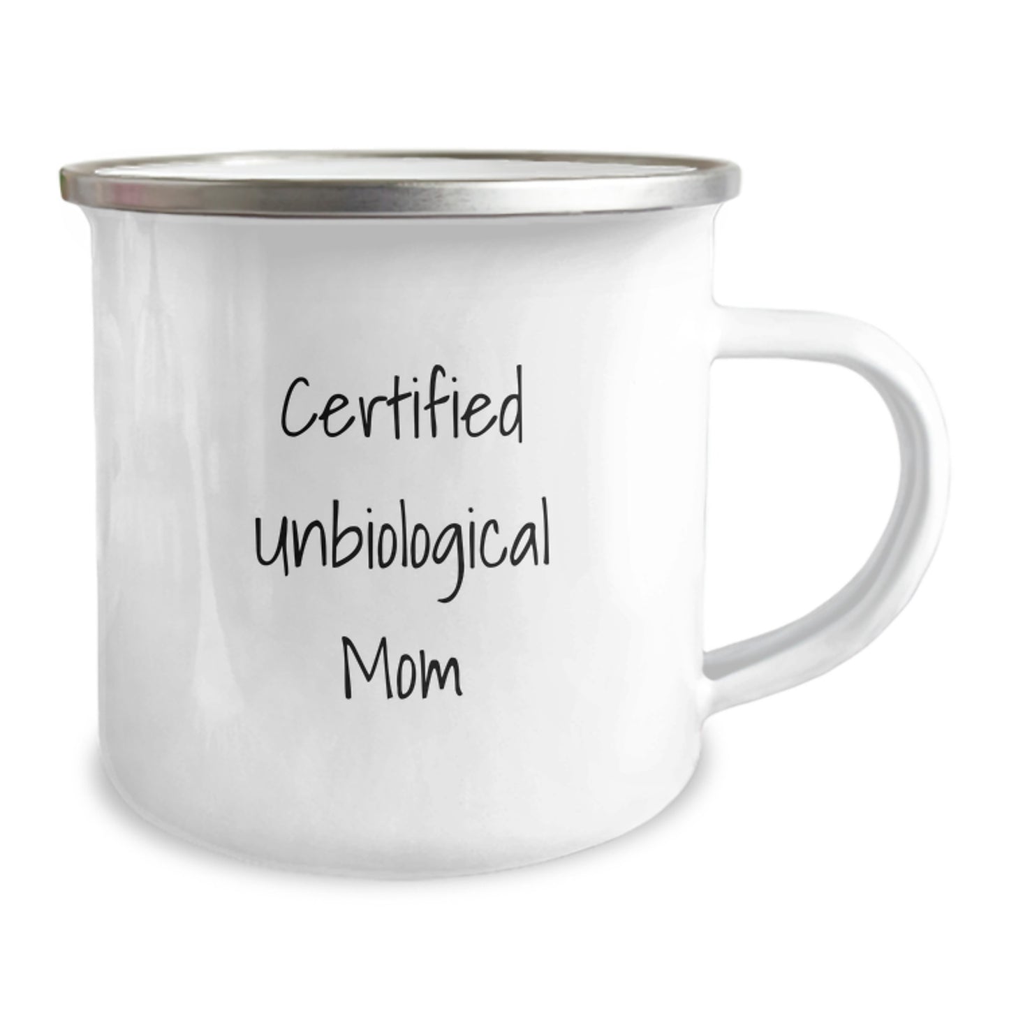 Funny Unbiological Mom Gifts from Friends for Unbiological Mom - Certified Unbiological Mom Quote on 12 oz Camping Mug, Enamel Finish, Stainless Steel, Graduation Unique Gifts - Image 2
