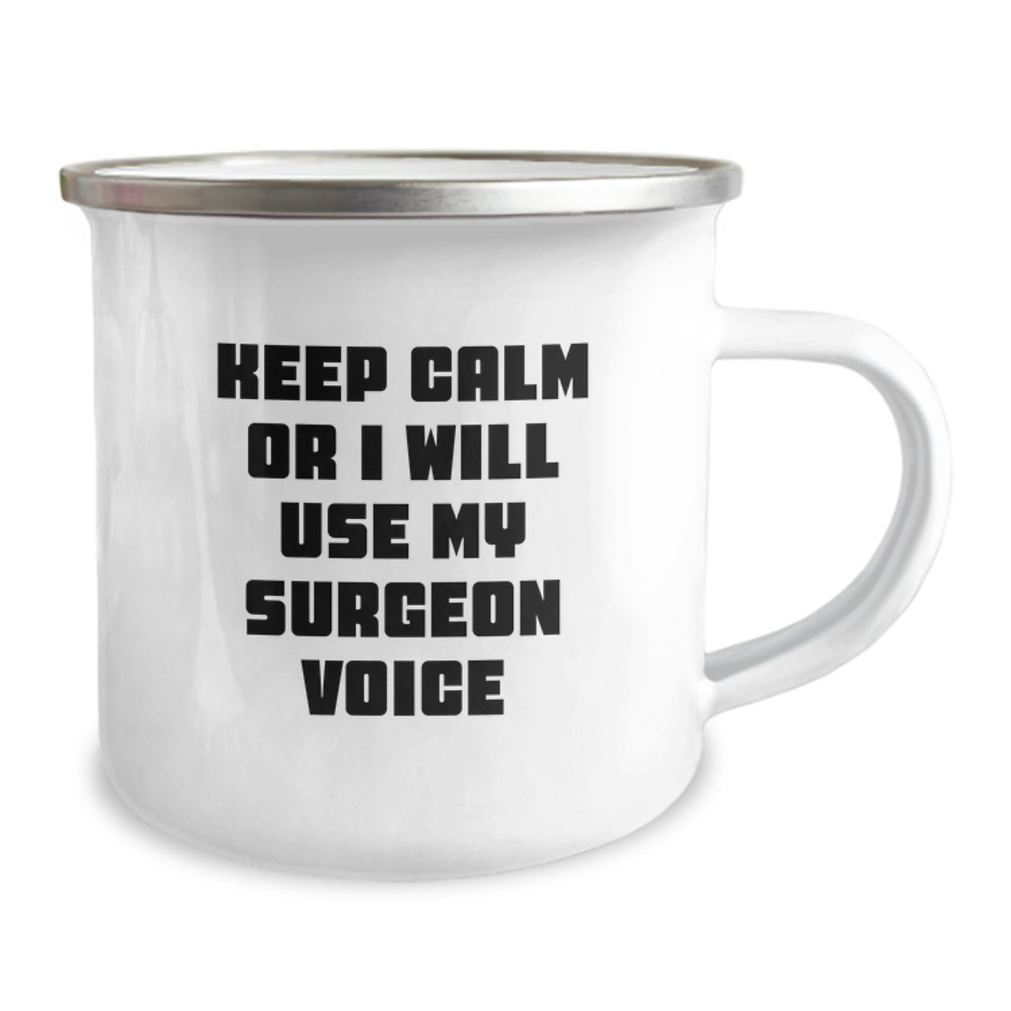 Funny Surgeon Gifts from Dad for Dad's Unique Camping Mug - Keep Calm Or I Will Use My Surgeon Voice - Image 2