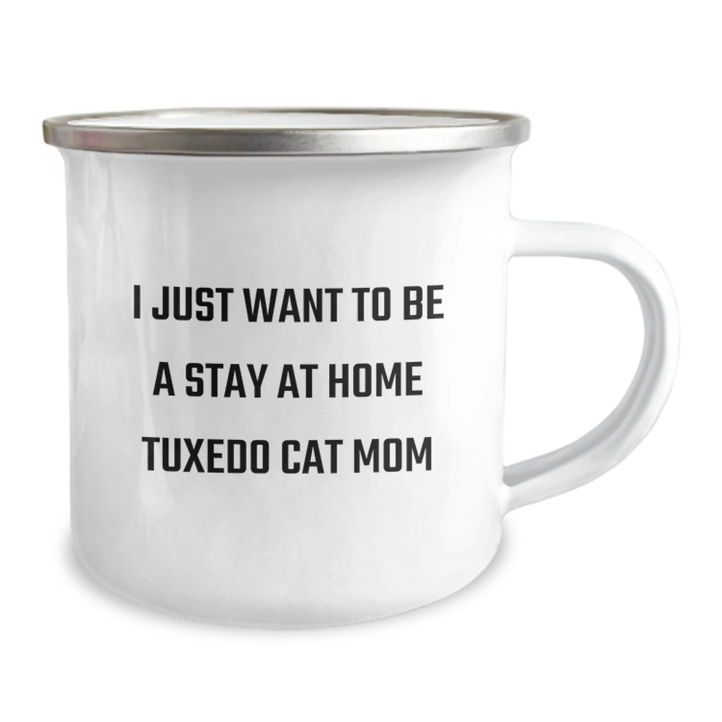 Funny Tuxedo Cat Gifts for Stay at Home Mom Graduation, Camping Mug, Gifts from Family - I Just Want to Be, 12 oz Stainless Steel Enamel Finish - Image 2