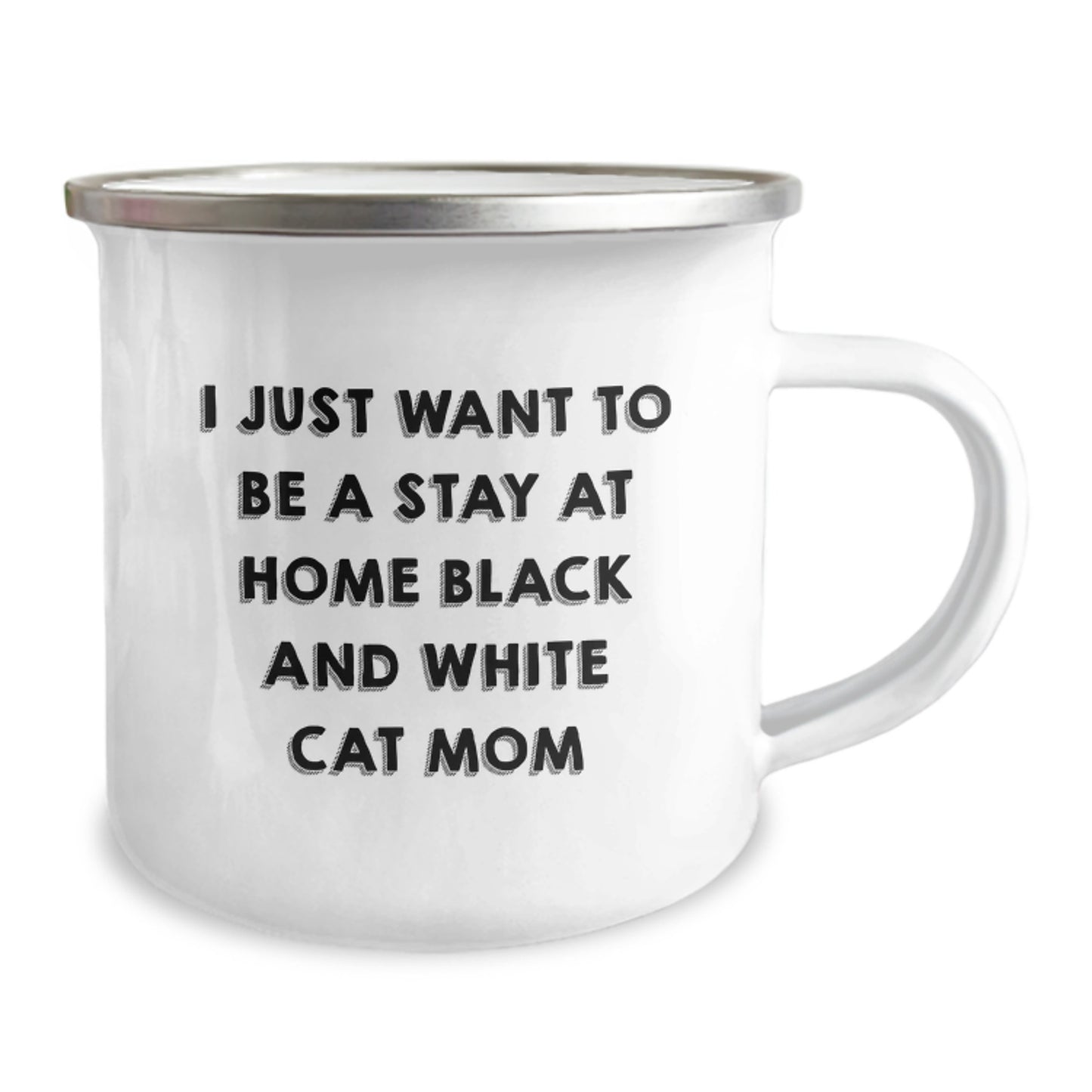 Funny Black and White Cat Gifts from Mom, I Just Want To Be A Stay At Home Black And White Cat Mom Birthday Presents for Black and White Cat Lovers, 12 oz Camping Mug - Image 2