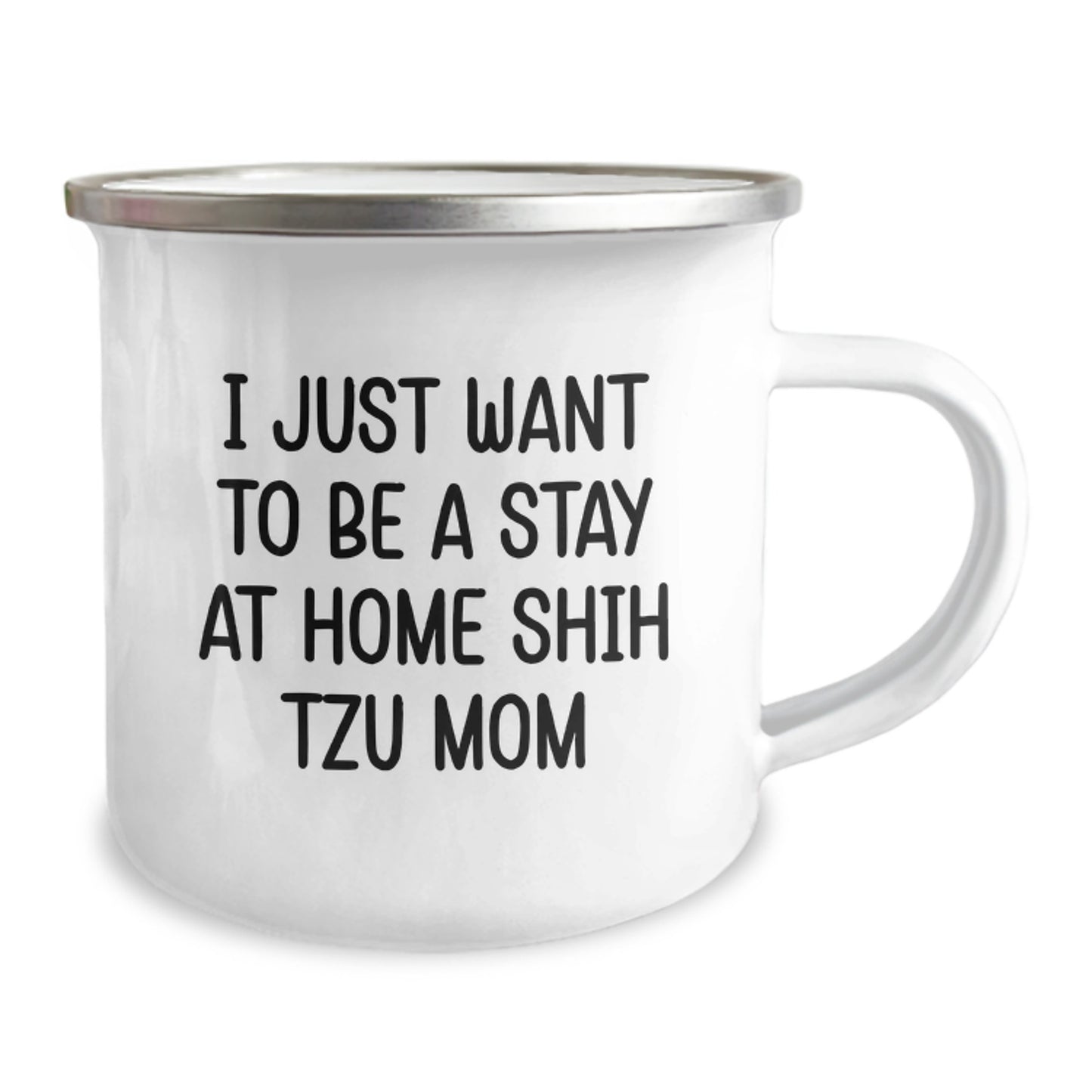 Shih Tzu Dog Lover's Camping Mug, 'I Just Want To Be A Stay At Home Shih Tzu Mom', Funny Gifts for Shih Tzu Mom, Birthday Unique Gifts from Friends, 12 oz Stainless Steel with Enamel Finish - Image 2