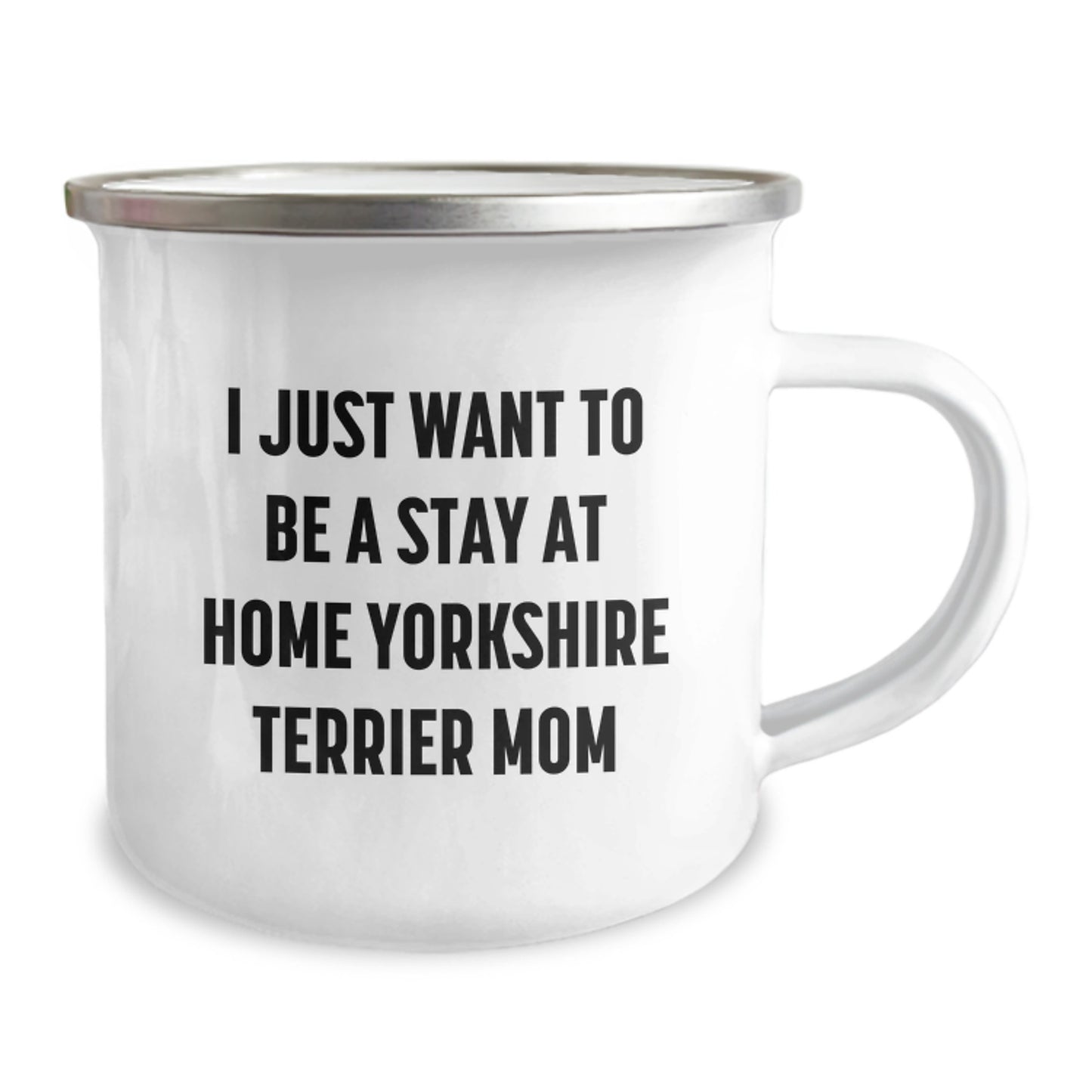 Funny Yorkshire Terrier Dog Gifts for Birthday, 'I Just Want To Be A Stay At Home Yorkshire Terrier Mom' Quote, Camping Mug from Friends - Image 2