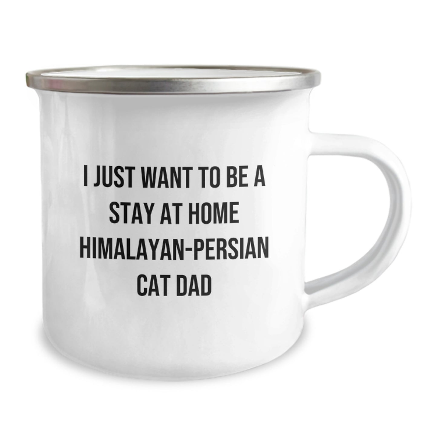 Funny Himalayan-Persian Cat Gifts for Birthday Camping Mug - Gifts from Dad - I Just Want To Be A Stay At Home Himalayan-persian Cat Dad Mugs - Image 2