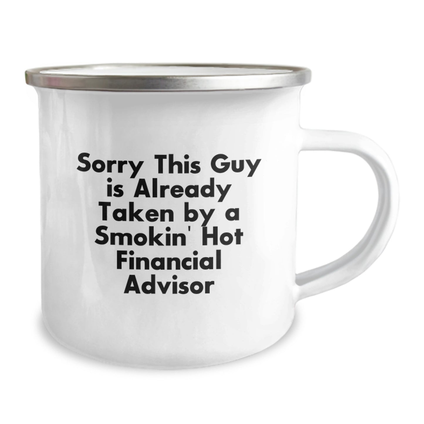 Funny Financial Advisor Gifts from Friends to Men, Sorry This Guy Is Already Taken By A Smokin' Hot Financial Advisor Camping Mug for Graduation Unique Gifts - Image 2