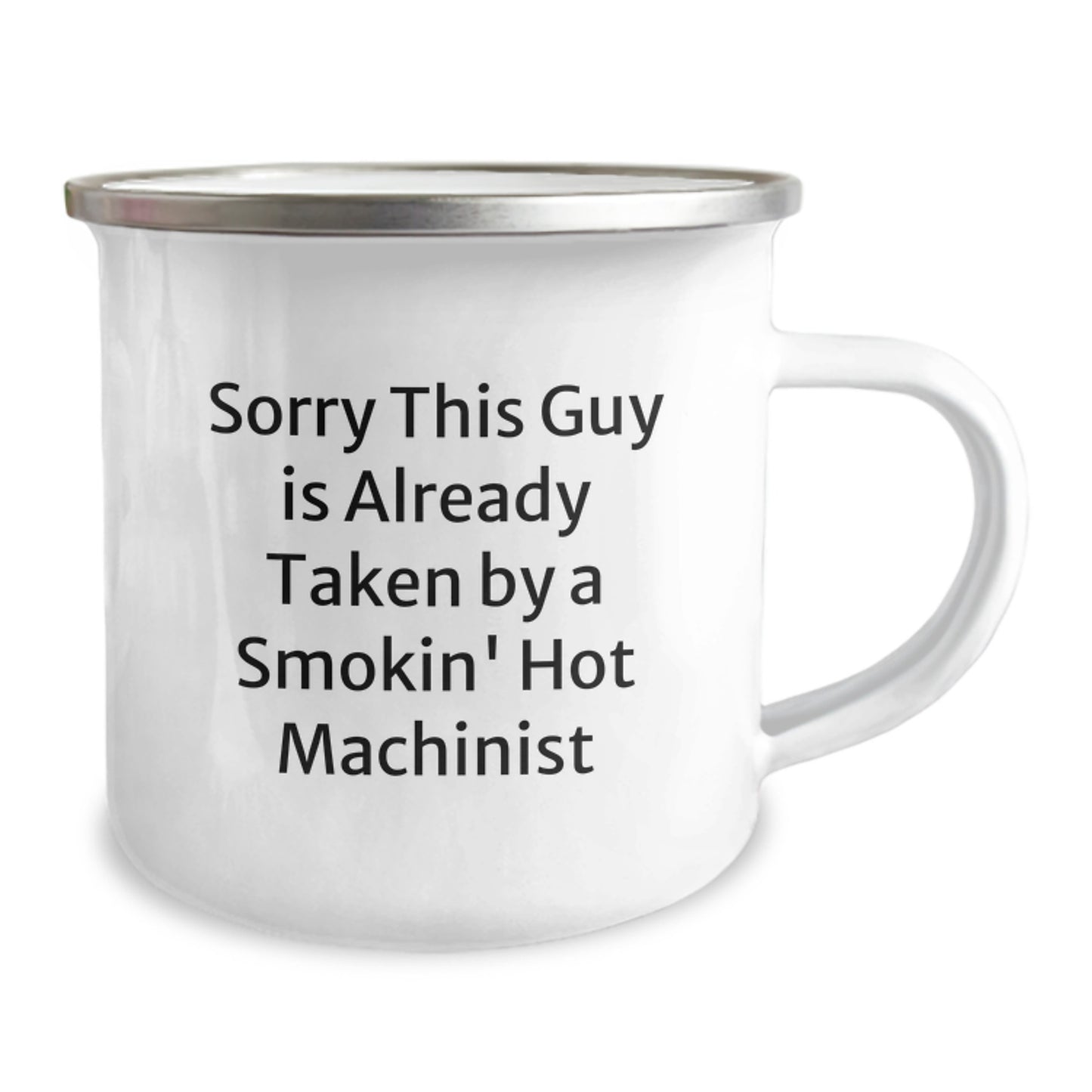 Funny Machinist Gifts for Men - Sorry This Guy Is Already Taken By A Smokin' Hot Machinist, Christmas Unique Presents for Machinist Friends, Camping Mug with Funny Quote - Image 2