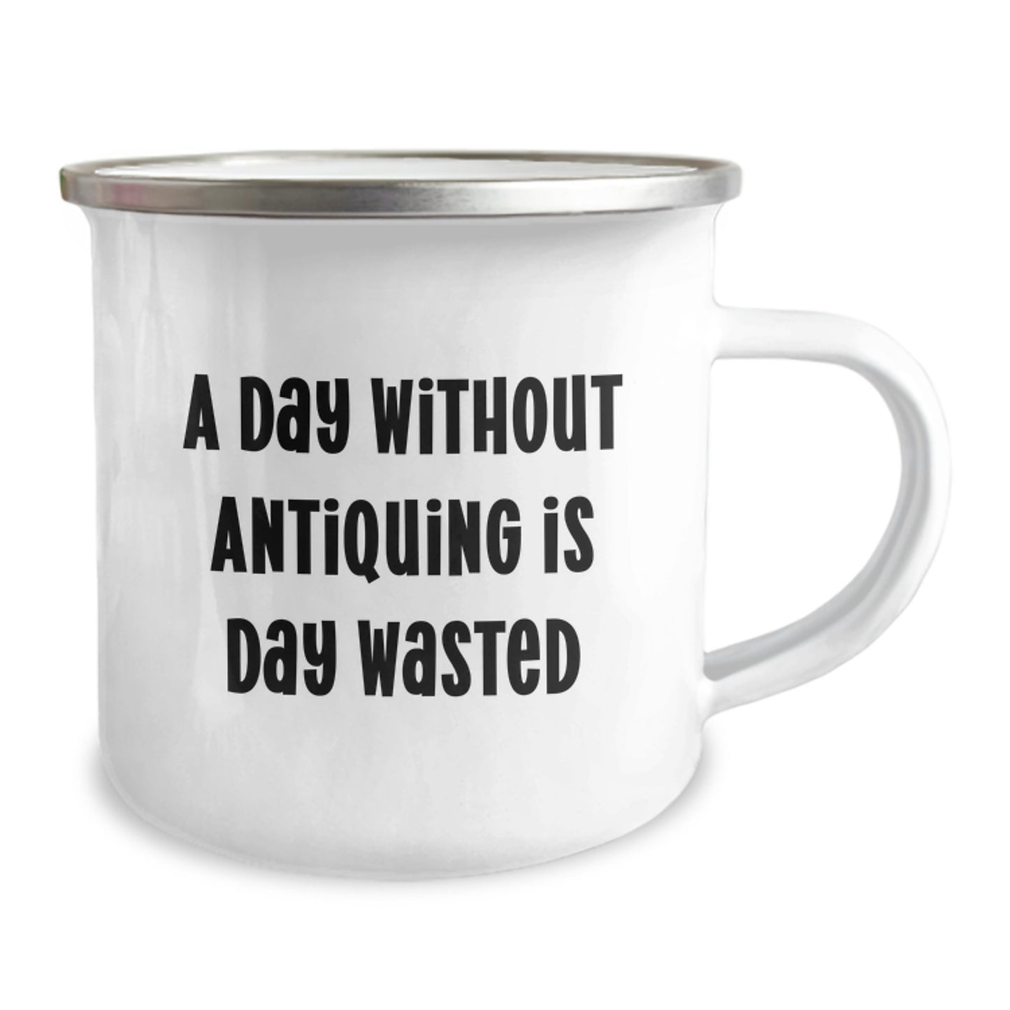Funny Antiquing Quotes Camping Mugs Gifts from Friends for Antiquing Enthusiasts-A Day Without Antiquing Is Day Wasted, Birthday Unique Gifts for Men Women Family - Image 2