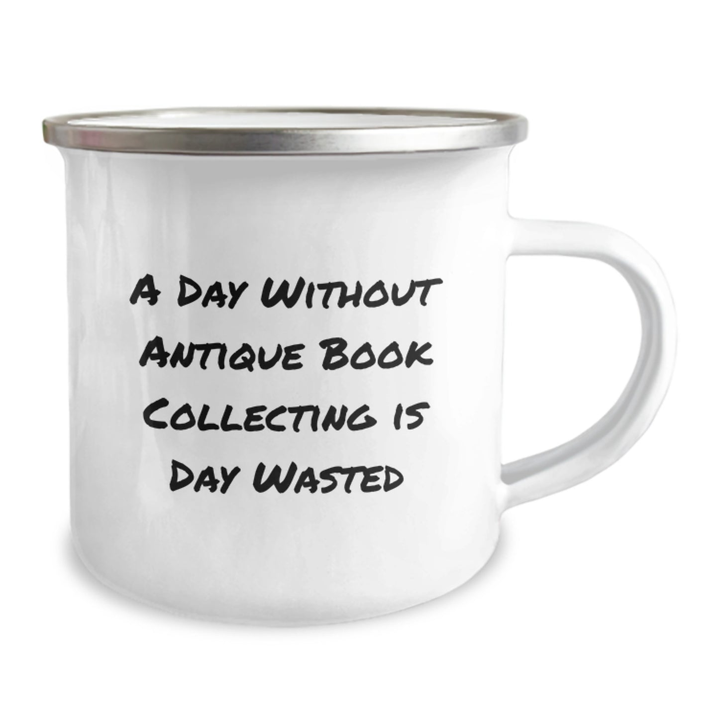 Antique Book Collecting Enthusiasts' Delight, Camping Mug for Friends, Gifts from Men to Women, A Day Without is Day Wasted, Unique Birthday Unique Gifts - Image 2