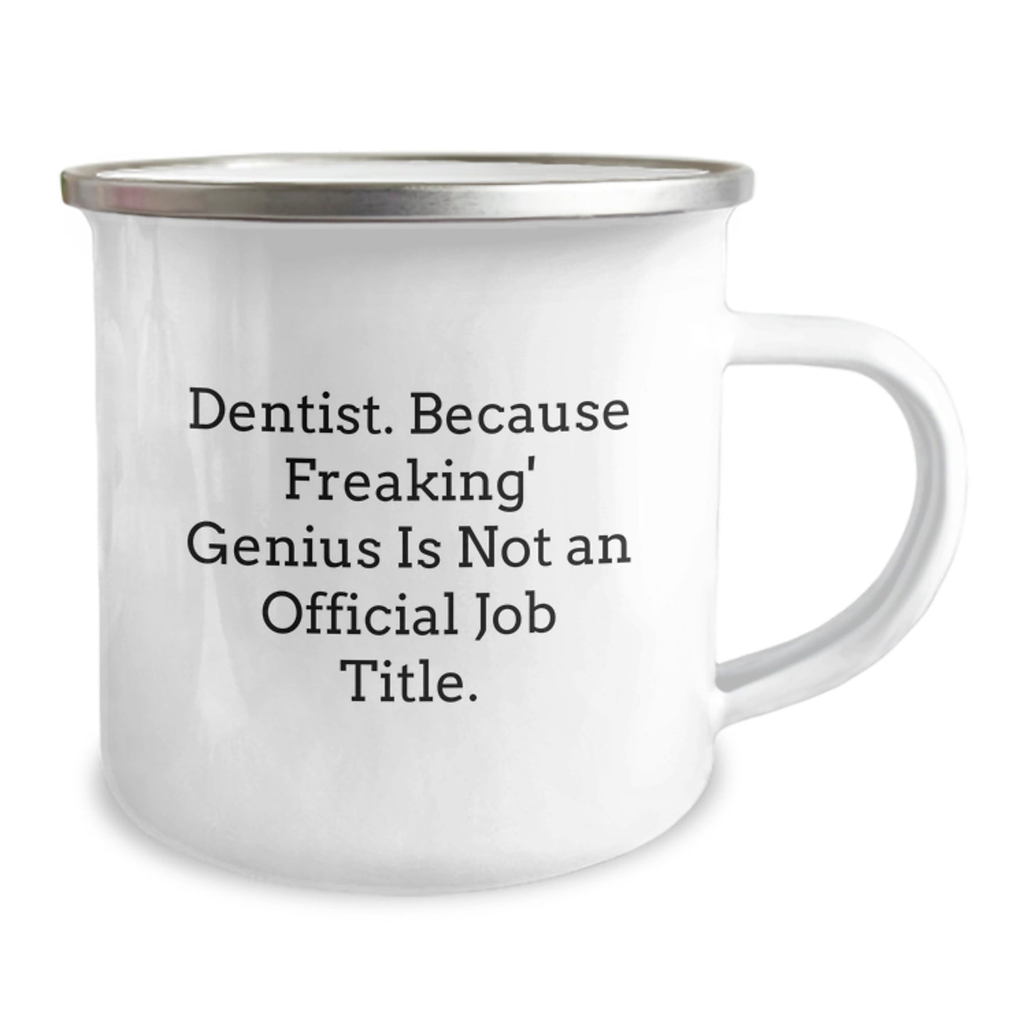 Dentist Funny Graduation Gifts from Friends, Perfect for Dentist Men Women, 'Dentist. Because Freaking' genius Is Not An Official Job Title.' Camping Mug - Image 2