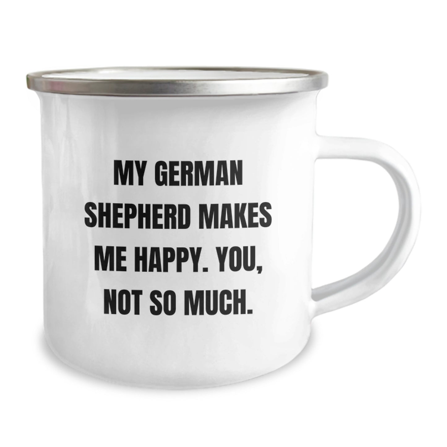 Funny German Shepherd Dog Gifts for Men, Women, and Friends on Valentine's - Camping Mug with 'My German Shepherd Makes Me Happy. You, Not So Much.' Quote - Image 2