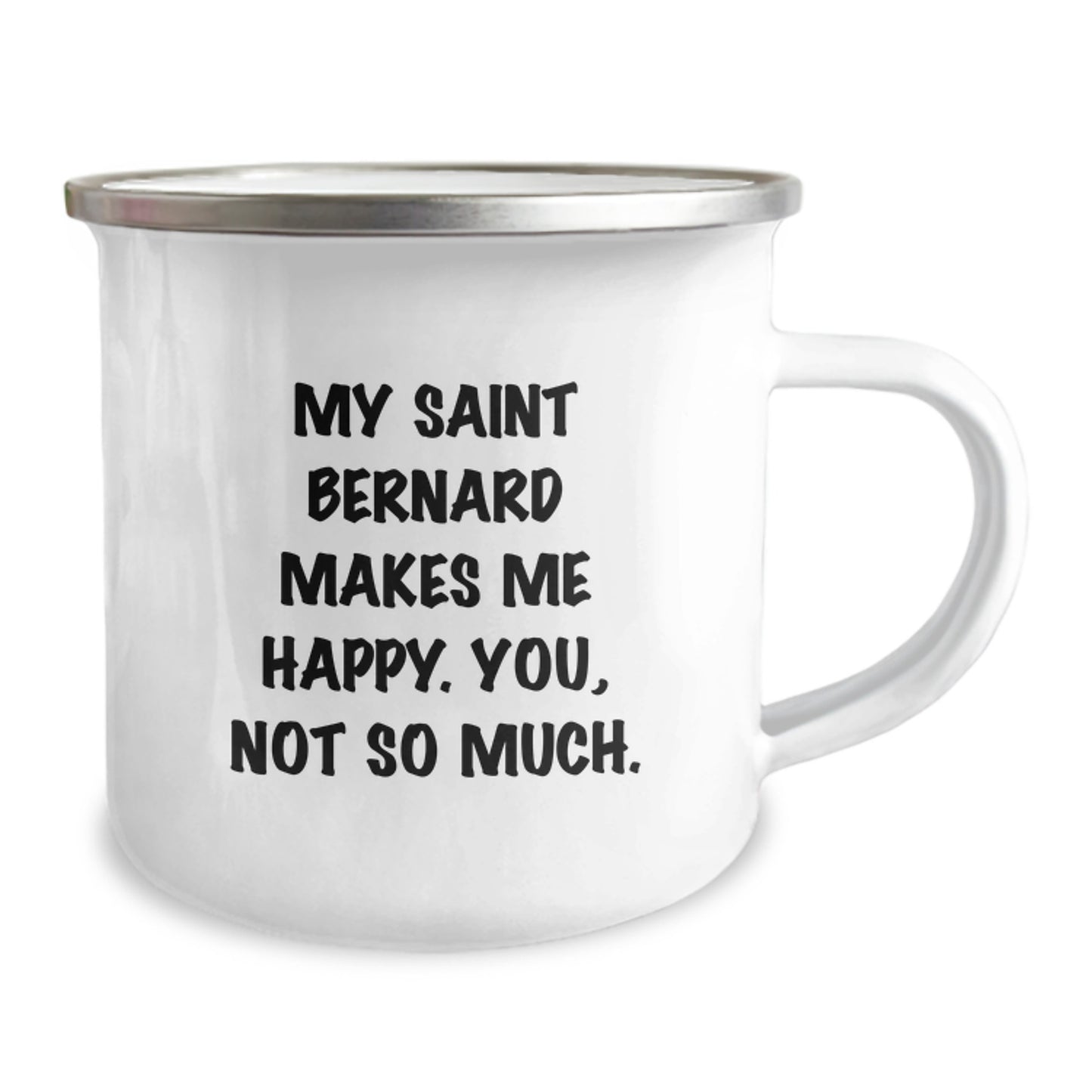 Saint Bernard Dog Gifts Funny Camping Mug My Saint Bernard Makes Me Happy You Not So Much Gifts from Friends Birthday - Image 2