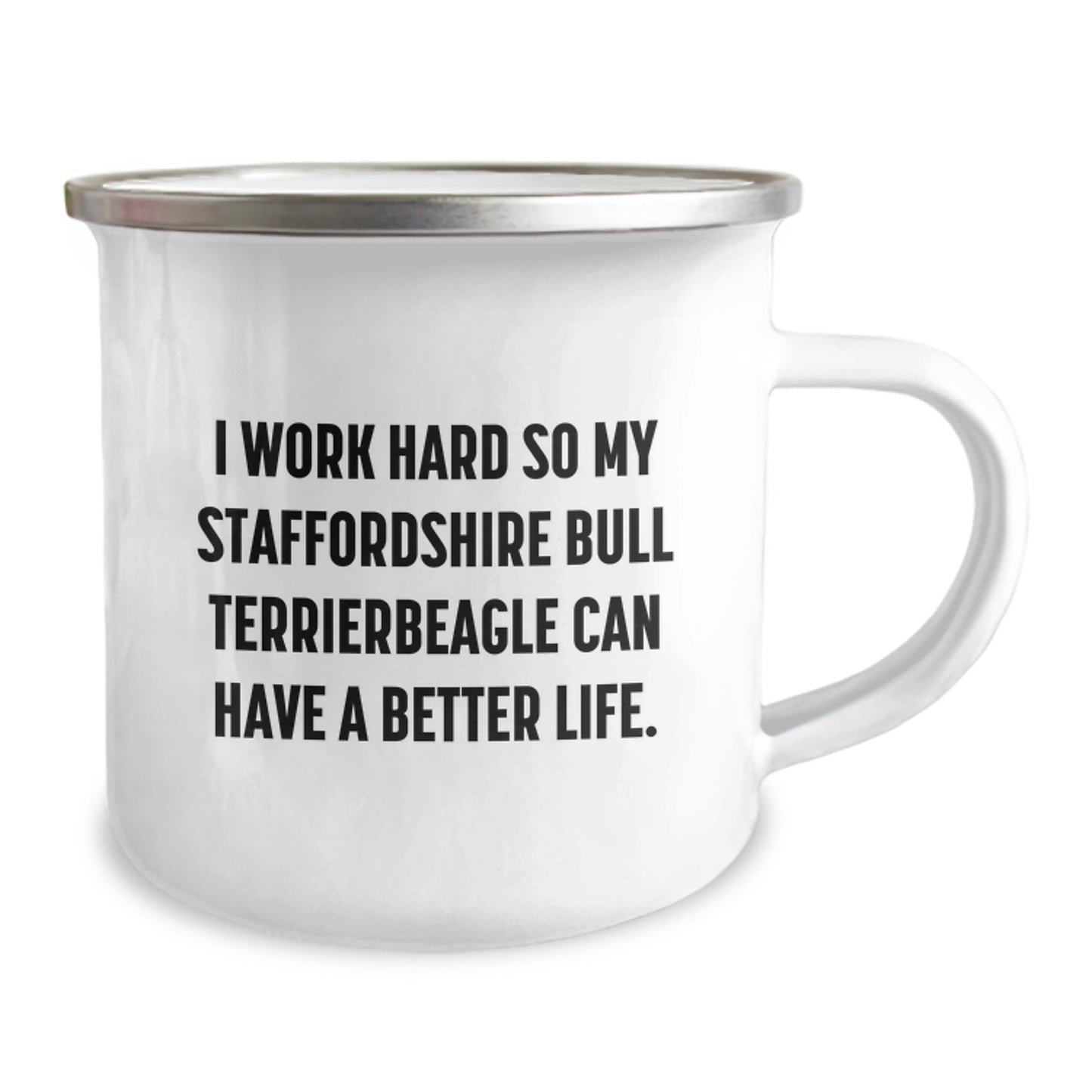 Funny Staffordshire Bull Terrier Dog Gifts for Men from Coworkers, 'I Work Hard So My Staffordshire Bull Terrier Can Have A Better Life.' Camping Mug, 12 oz Stainless Steel with Enamel Finish - Image 2