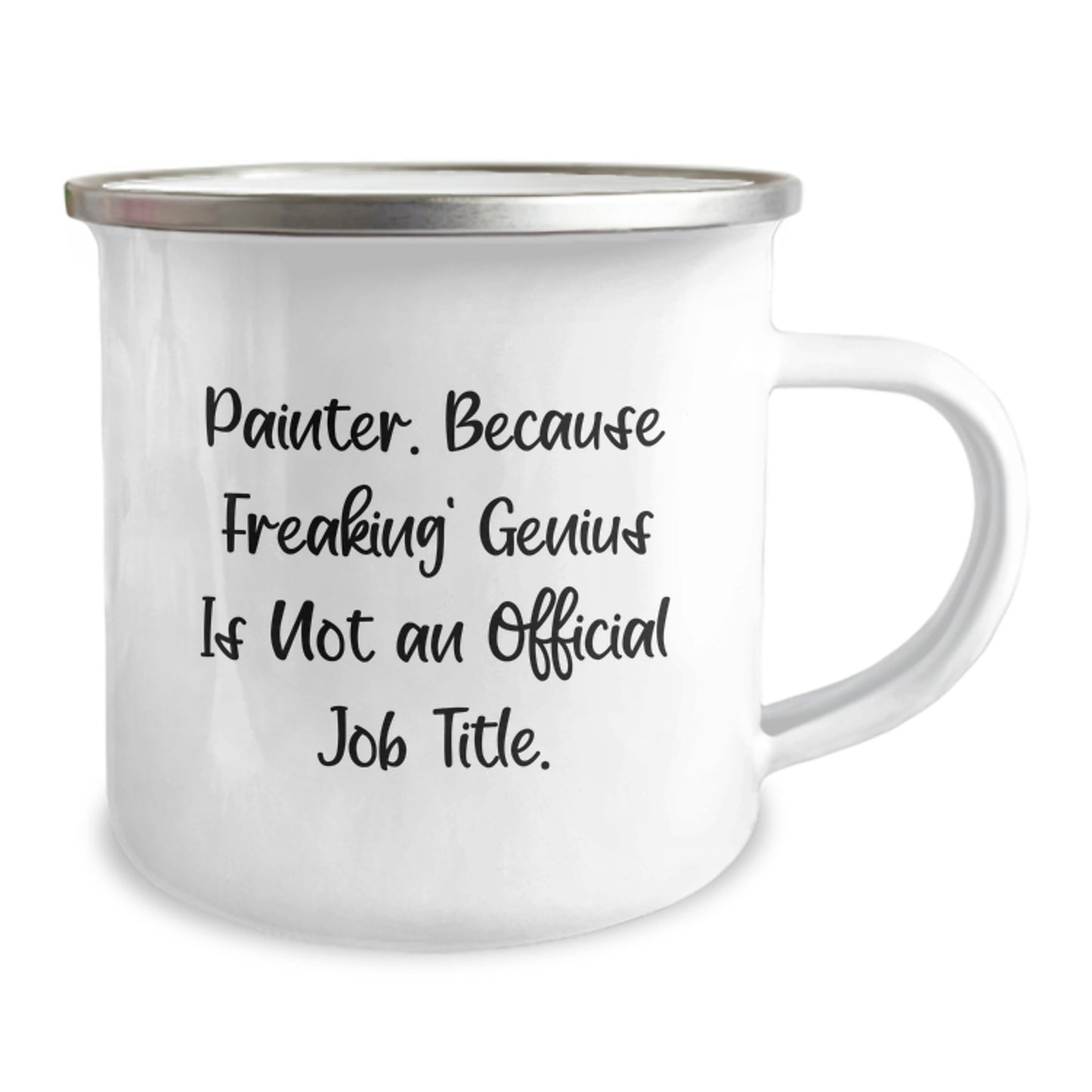 Funny Gifts for Painter Friends, Inspirational Painter Mom, Camping Mug - 'Painter. Because Freaking' genius Is Not An Official Job Title.' - Image 2