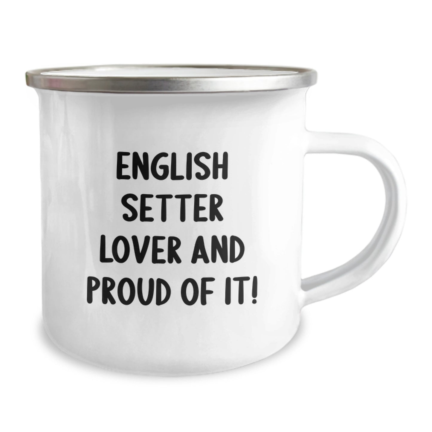 English Setter Dog Lover Gifts from Friends for Birthday - 'English Setter Lover And Proud Of It!' Funny Camping Mug, 12 oz Stainless Steel with Enamel Finish - Image 2
