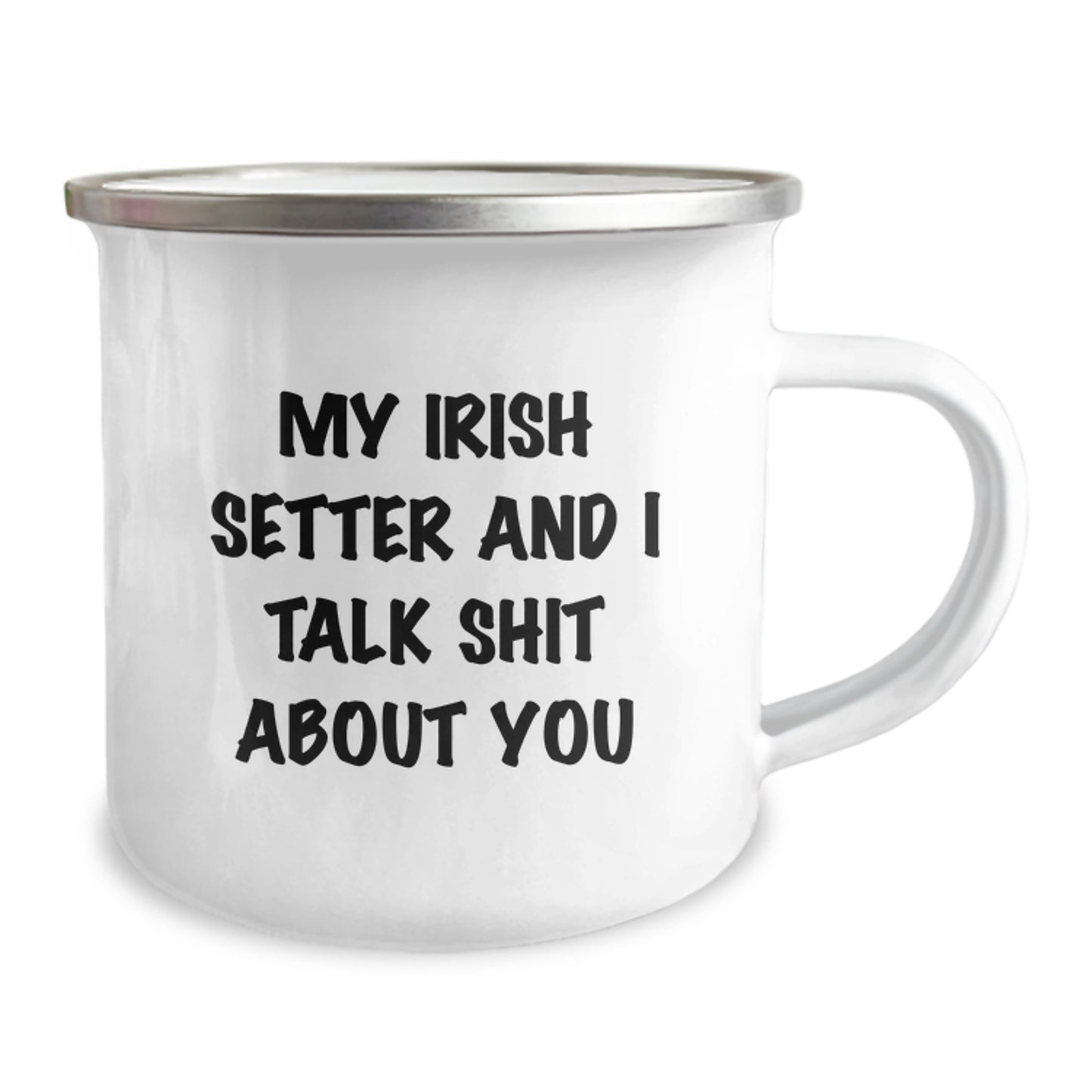 Irish Setter Dog Lover Gifts from Friends and Family for Graduation Unique Funny Mugs - 'My Irish Setter And I Talk Shit About You' - Image 2