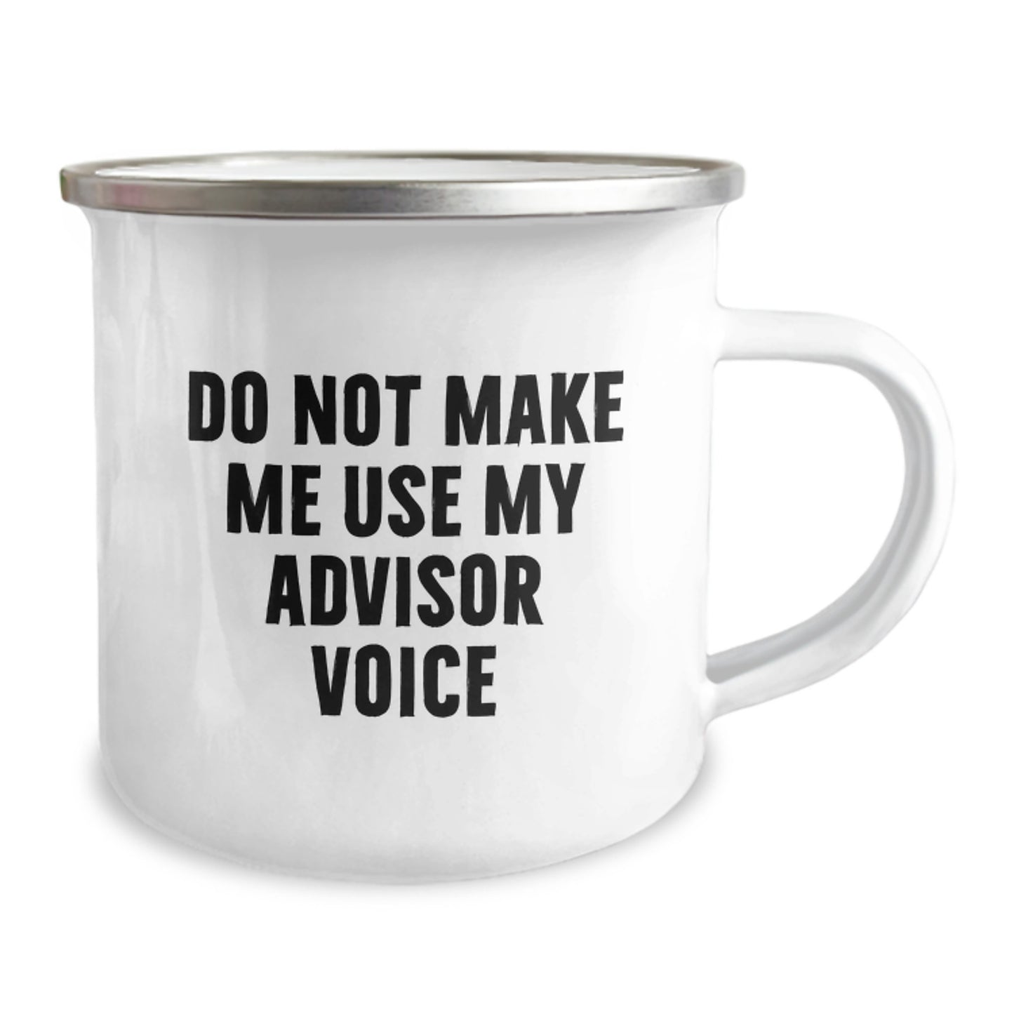 Funny Advisor Gifts for Women, Camping Mug, Do Not Make Me Use My Advisor Voice, Mother's Day Unique Gifts from Men, Ideal Gift for Advisor Enthusiasts - Image 2