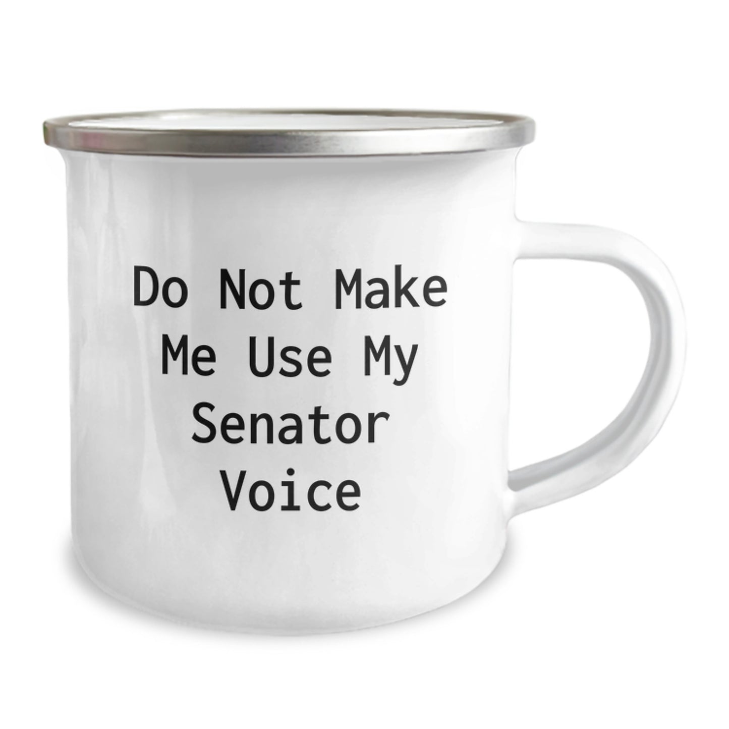 Funny Senator Gifts from Friends - Do Not Make Me Use My Senator Voice Camping Mug for Senator Men on Mother's Day Unique - Image 2
